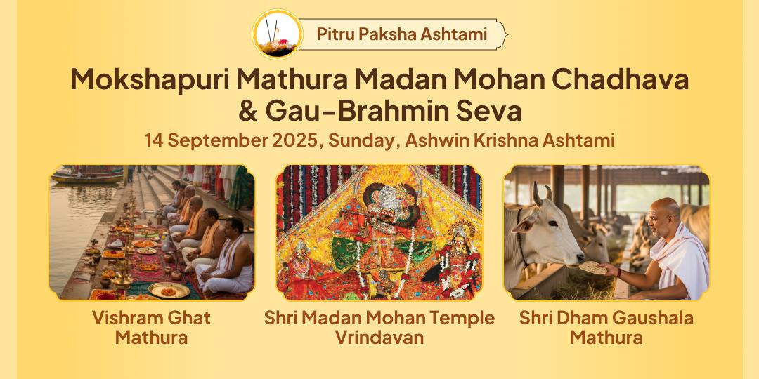 Pitru Paksha Masik Krishna Janmashtami Mathura Madan Mohan Chadhava & Gau-Brahmin Seva