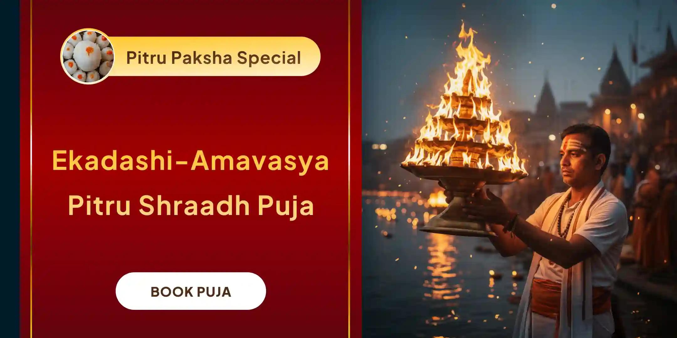 Ekadashi and Amavasya Pitru Shraadh Pujan and Ganga Ghat Maha Aarti