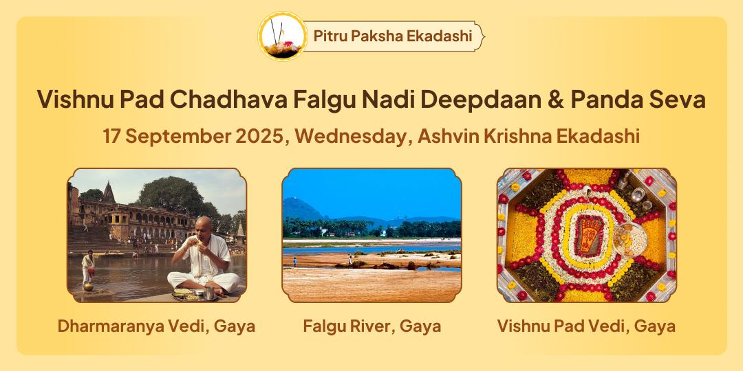 Pitru Paksha Ekadashi Gaya Vishnu Pad Chadhava, Falgu Nadi Deepdaan & Panda Seva