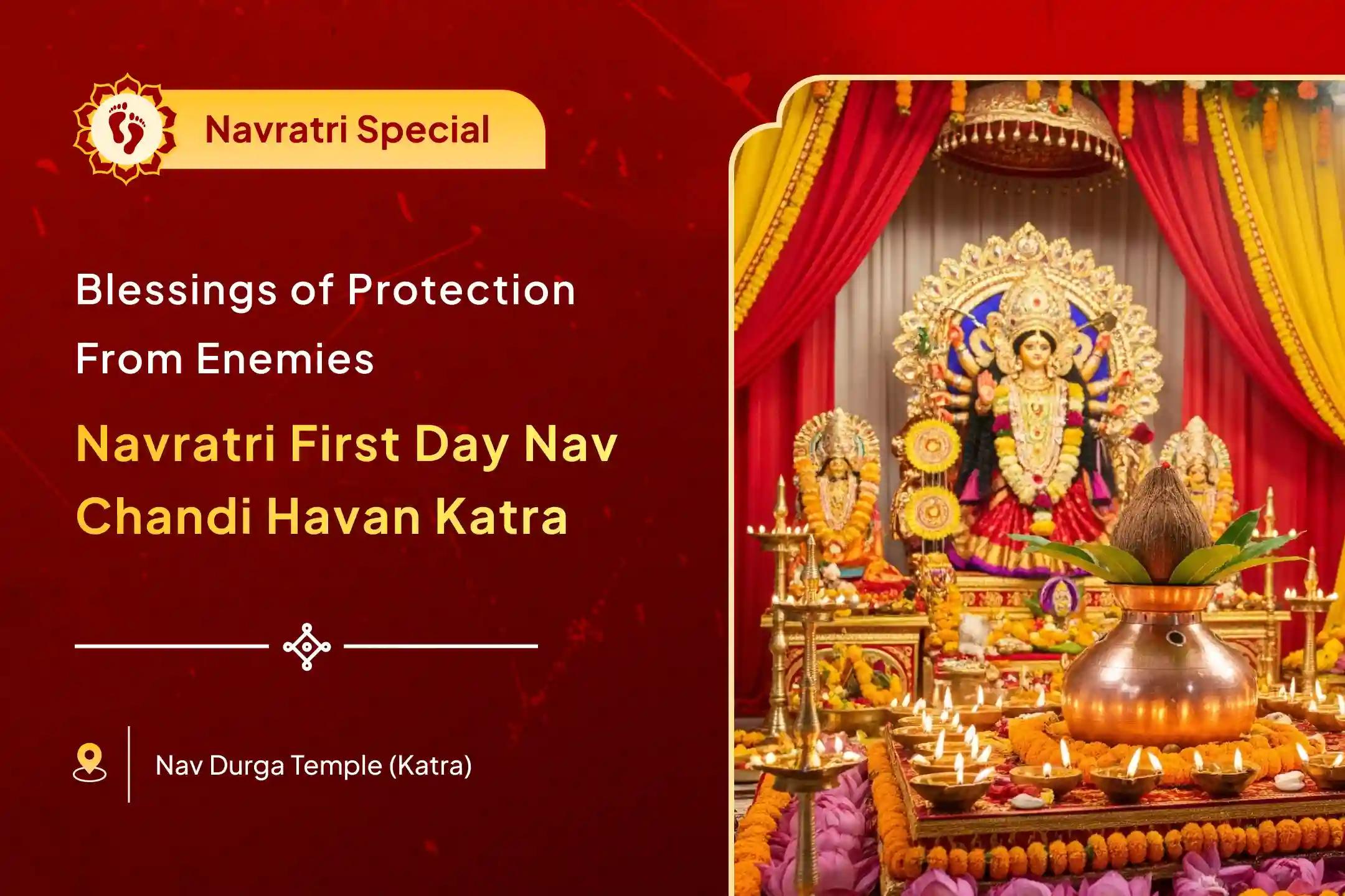 Navratri First Day Nav Chandi Havan Katra Special Durga Nav Chandi Pujan and Havan at Katra Teerth Kshetra for Protection from Negativity, Enemies and Evil Eye