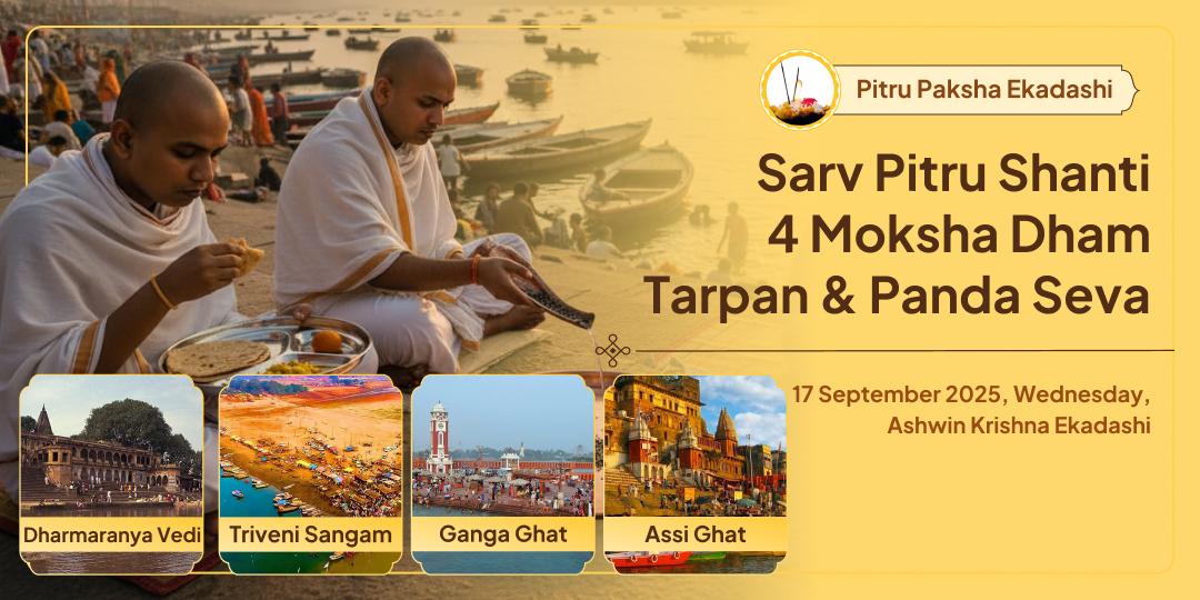 Pitru Paksha Ekadashi Gaya, Haridwar, Kashi & Sangam Tarpan-Panda Seva