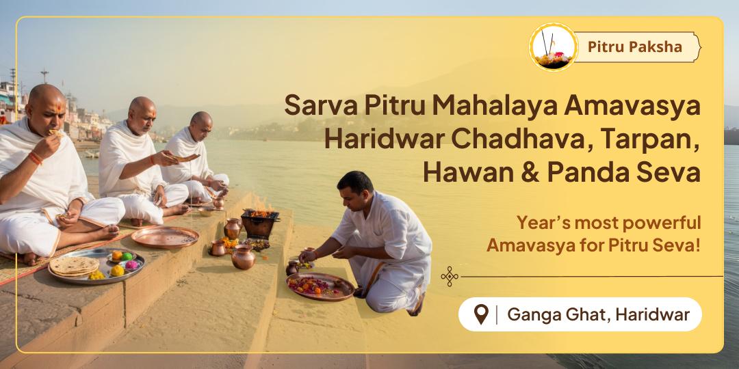 Last chance of 2025; Sarva Pitru Mahalaya Amavasya to liberate all known and unknown forefathers with one Haridwar seva!