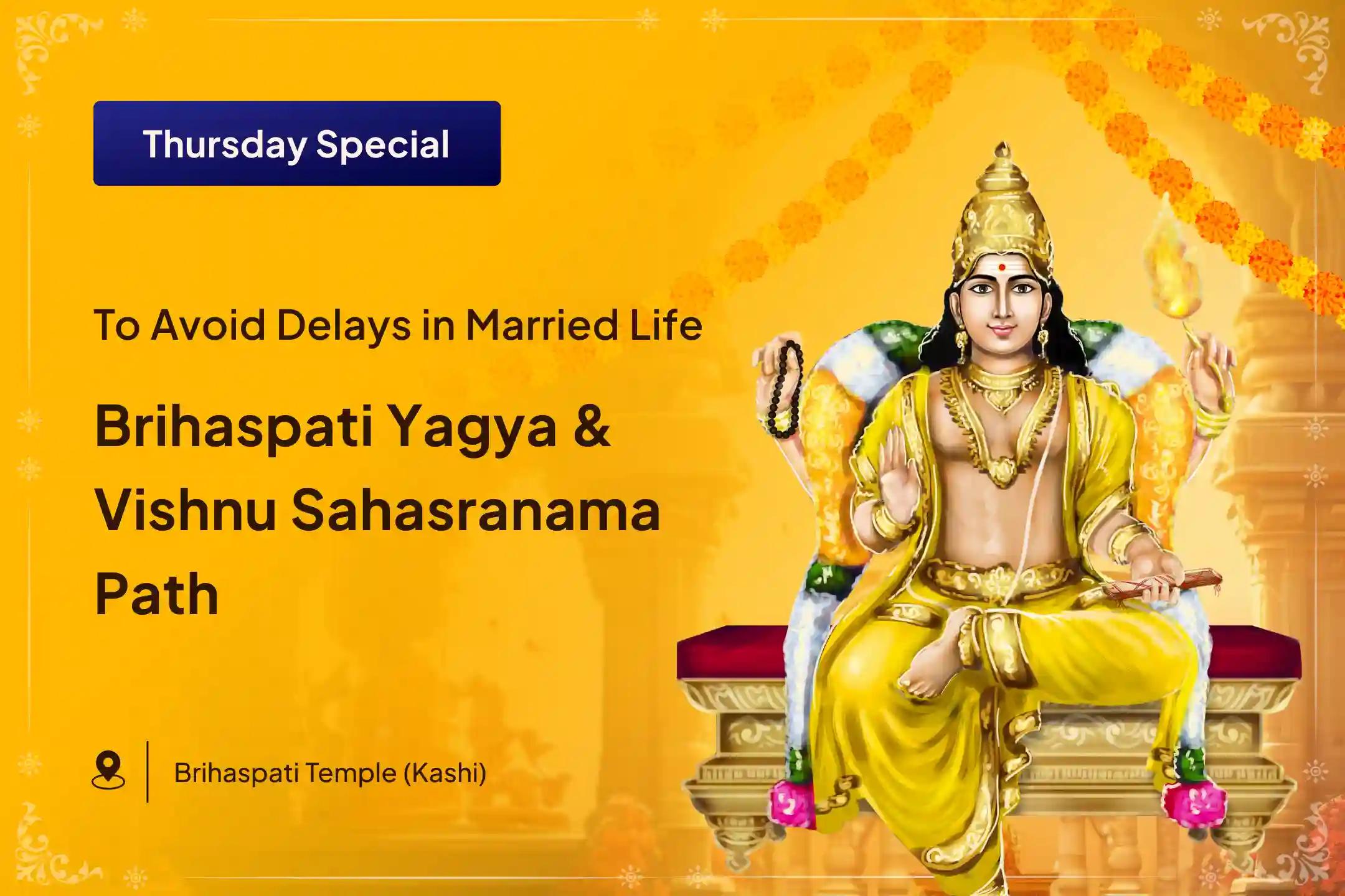 Brihaspati and Vishnu Sahasranama Special Brihaspati Guru Graha Yagya, Vishnu Sahasranama and Banana Tree Puja to Overcome Delays in Marriage and Find a Suitable Partner