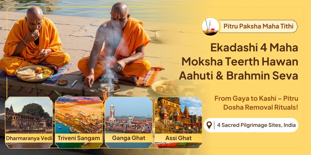  Seek blessings of Shri Vishnu on the year's most powerful day for Pitru Shanti with the powerful 4 moksha teerth Pitru Paksha Ekadashi Seva!
