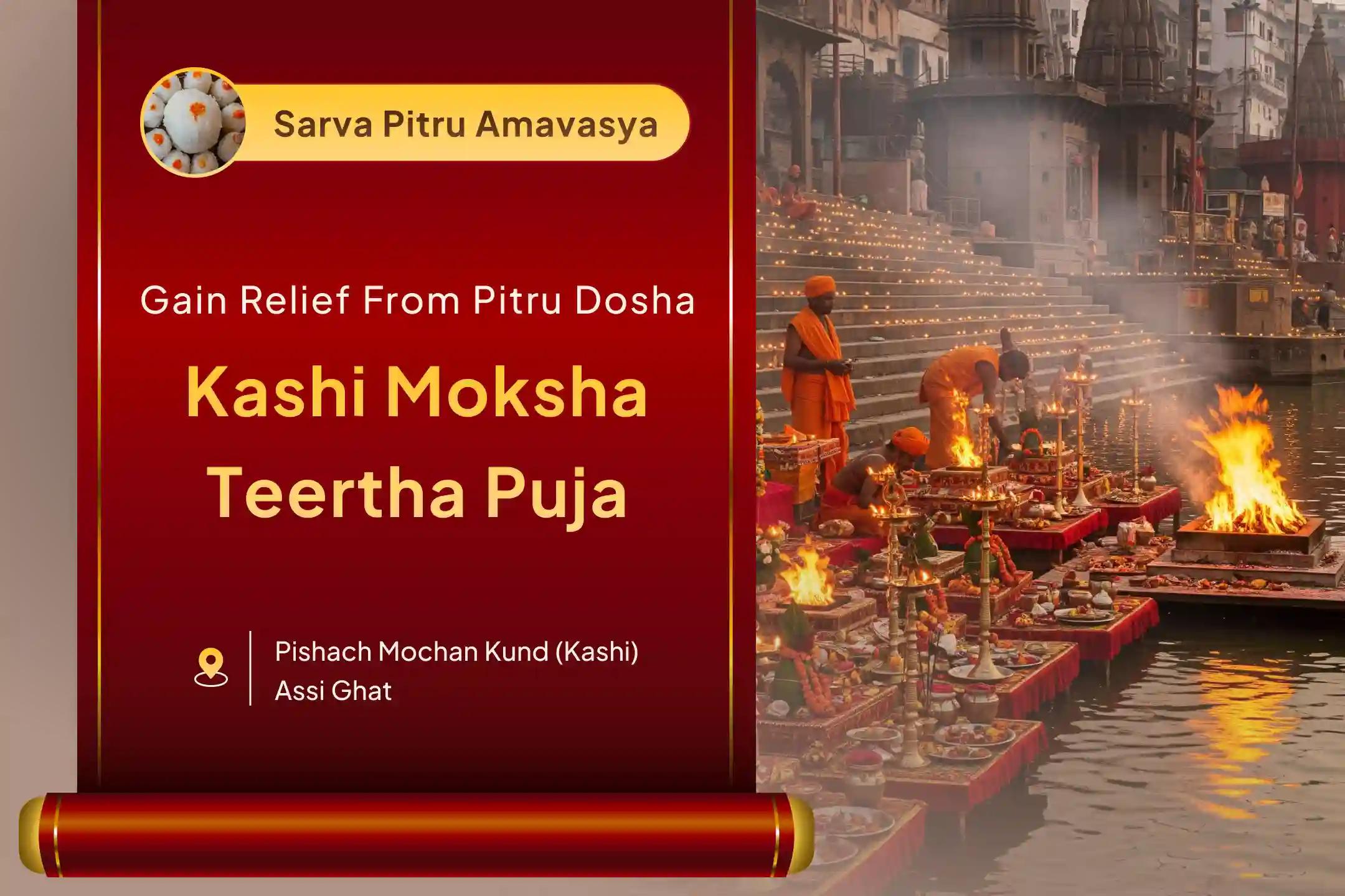 Mahalaya Amavasya Kashi Moksha Teerth Special Pitru Dosh Shanti Mahapuja and Ganga Aarti for peace of ancestors' souls and resolving family disputes
