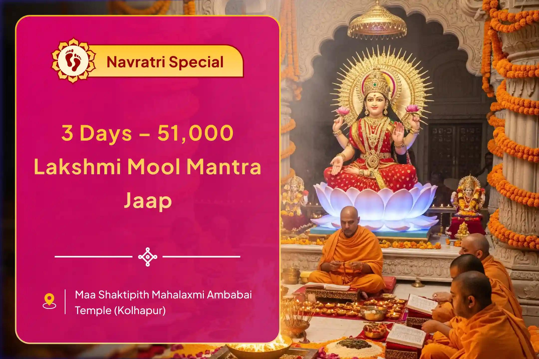 Navratri Three days Lakshmi Special 51,000 Lakshmi Mool Mantra Jaap, Vaibhav Lakshmi Puja and Swarna Abhishek Tridin Puja for Abundance of Wealth and Permanent Financial Prosperity