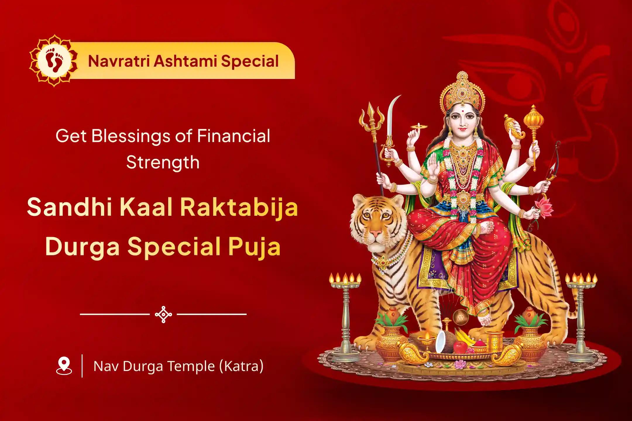 Sandhi Kaal Raktabija Durga Special Kali Raktabija Shanti Yagya, Sahasranama Path and Deep Daan for Breaking Financial, Legal and Career Blocks in Life 