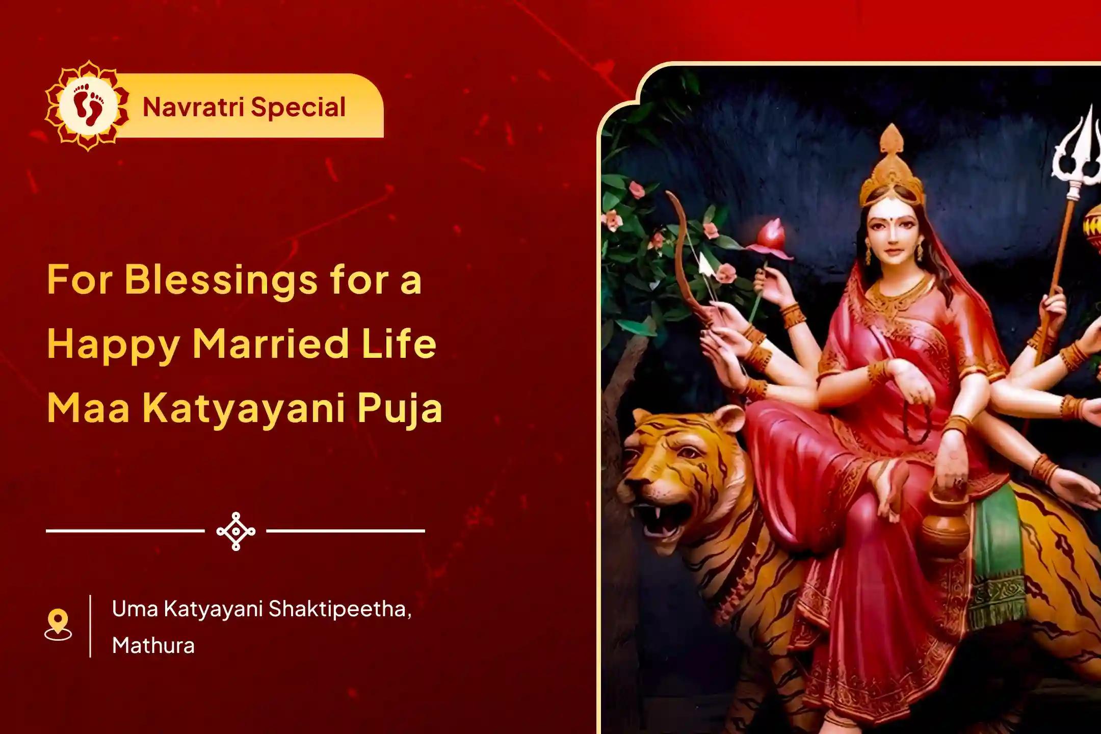 Participate in the Maa Katyayani Shaktipeetha Special Devi Mahatmya Path and Homam with Honey, lemon, and Jaggery to Avoid Delay in Marriages and for peace and happiness in married life.