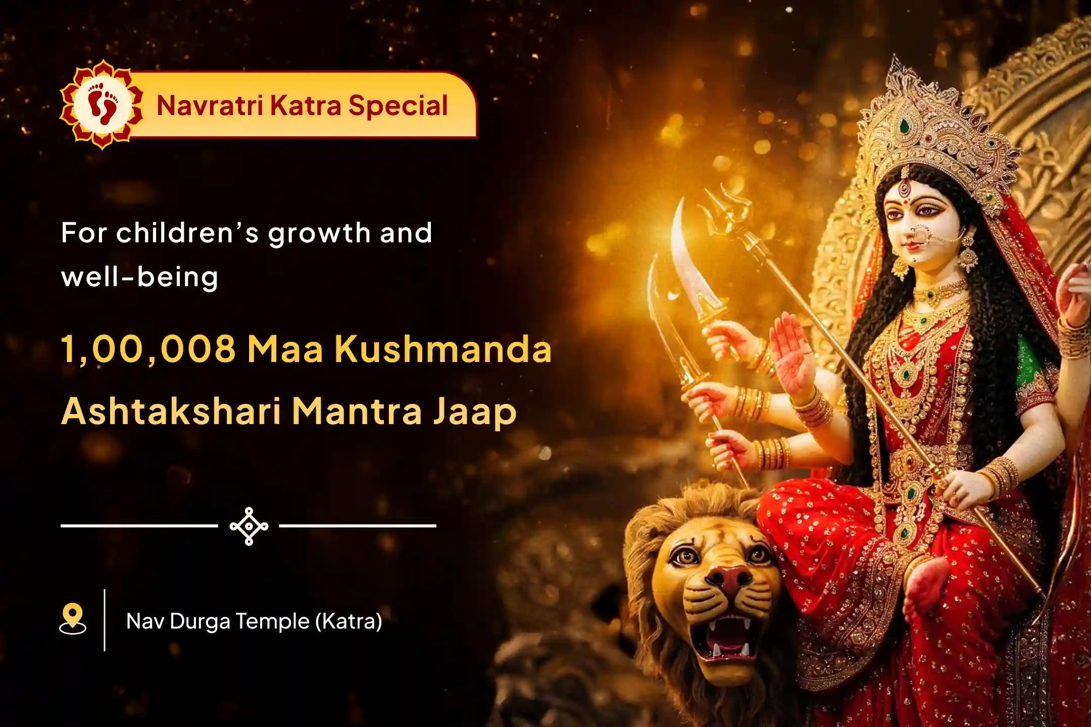 Navratri - Day 4 Kushmanda Special 1,00,008 Kushmanda Ashtakshari Mantra Jaap and Devi Maha Aarti for Blessing for Prosperity and Well-Being of your Children