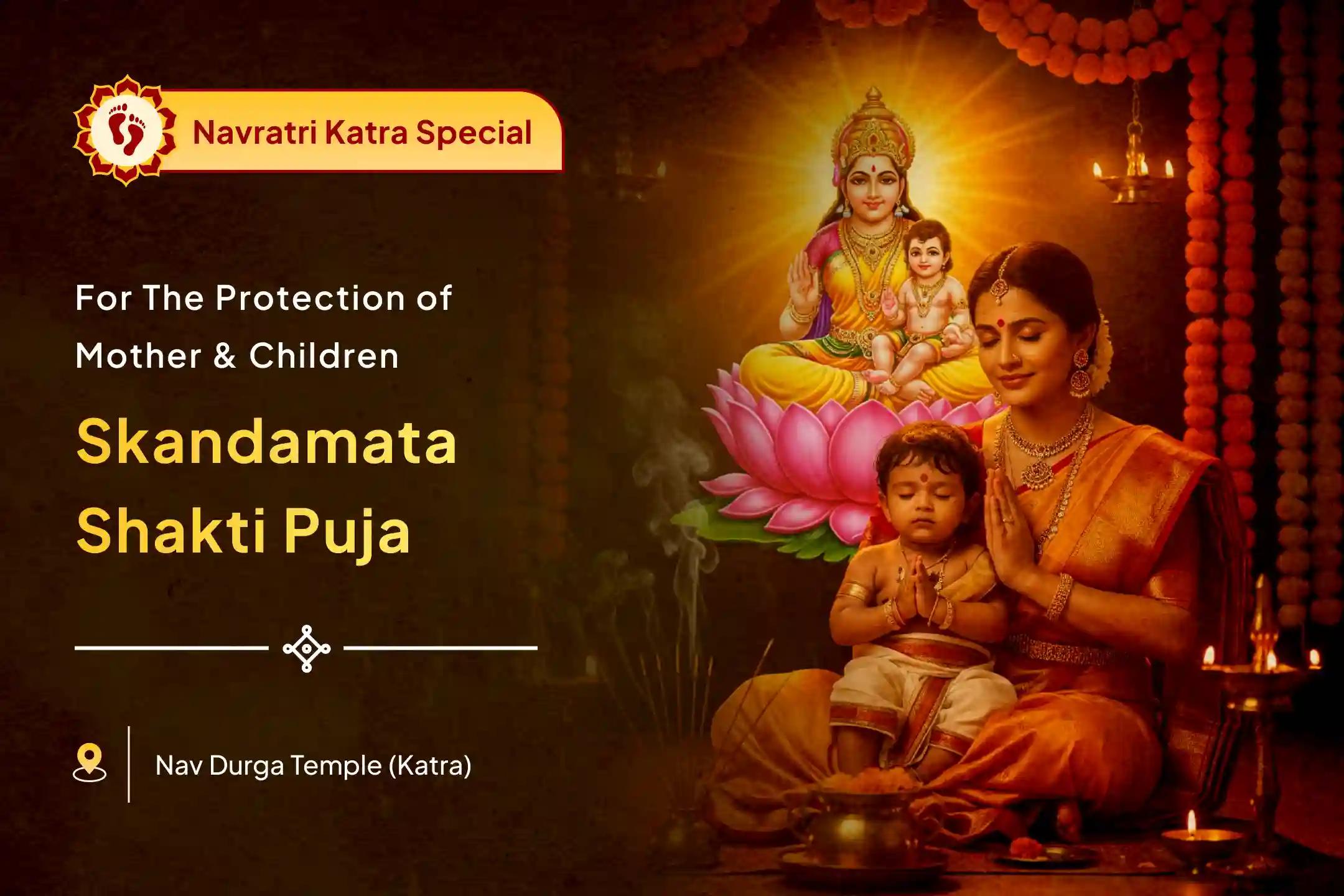 Navratri Fifth Day Skandamata Special Skandamata Shakti Puja and 10,000 Navarna Mantra Jaap for child blessings, family's protection, and motherly care