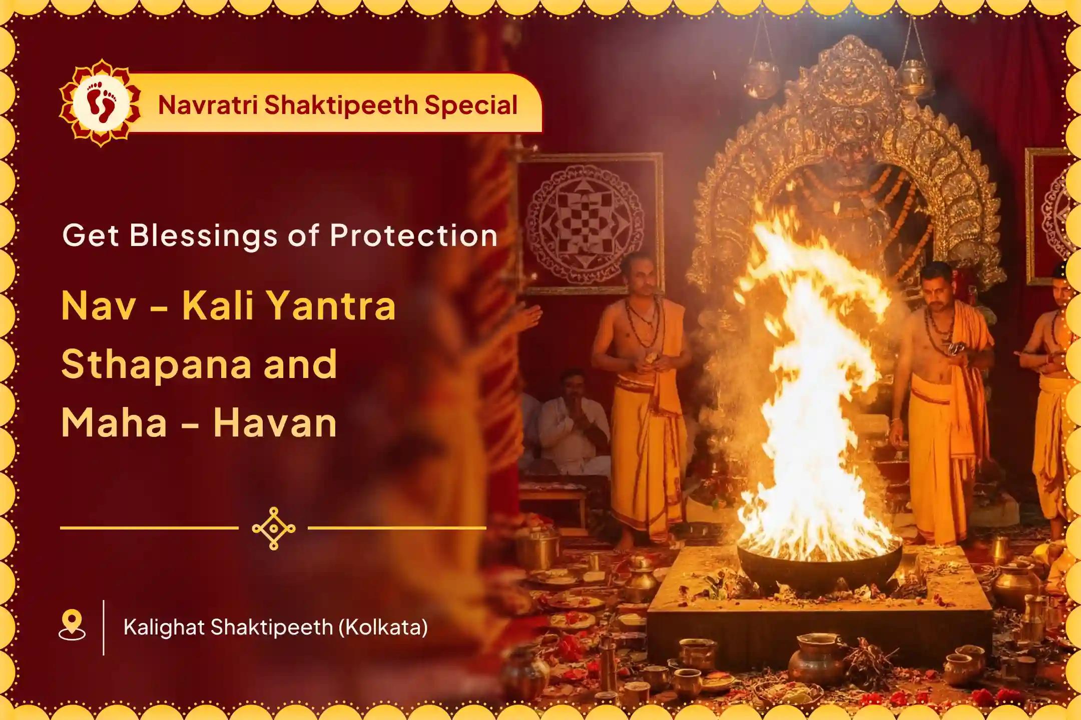 Kali Yantra Sthapana Saptami Special Nav-Kali Yantra Sthapana and Maha-homa Maa Kali's Long Term Blessings of Protection Finances and Family