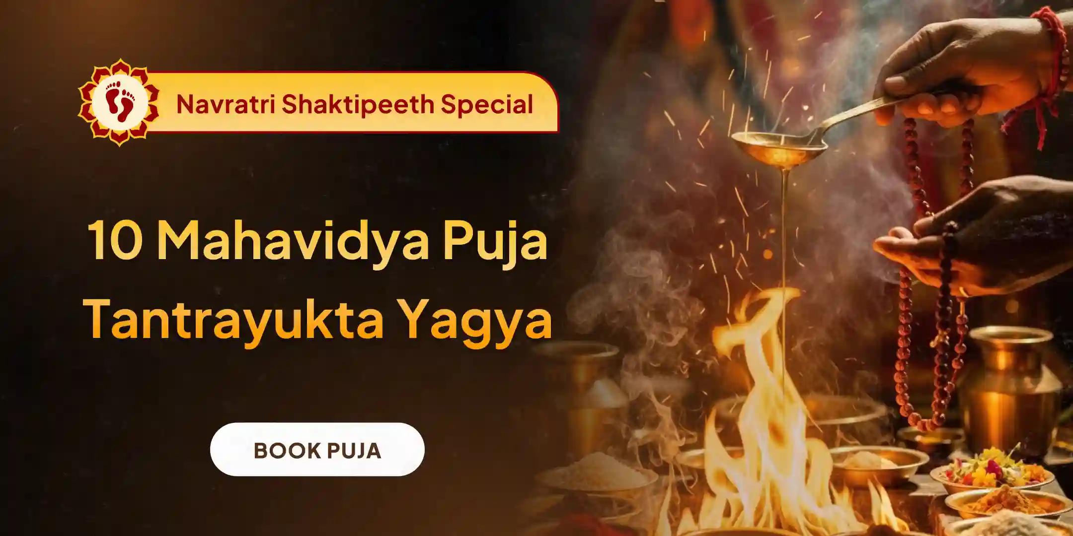10 Mahavidhya Puja and Tantra Yukta Yagya