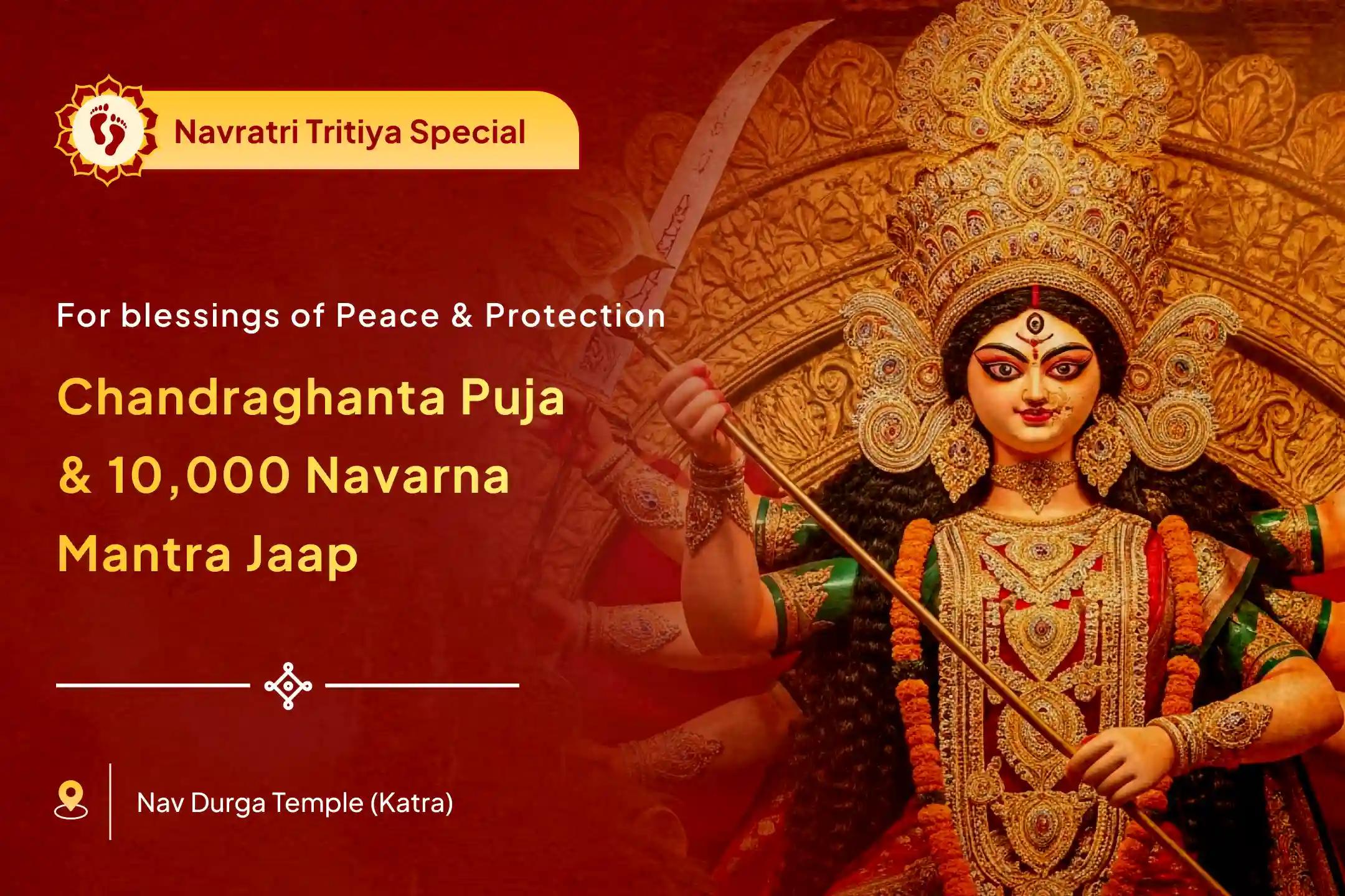 Navratri Chandraghanta Protection Special Chandraghanta Durgati Nashini Svar Shakti Puja and 10,000 Chandra Mool Mantra Jaap Durga's blessings to Become a Fearless Leader