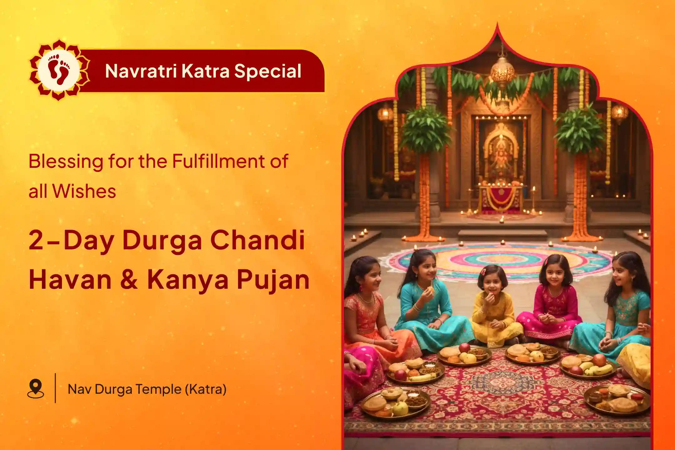 🪔 Receive the divine blessings of fulfillment of wishes with Maa Durga-Chandi Havan on Maha Ashtami of Navratri and 108 Kanya Pujan on Mahanavami