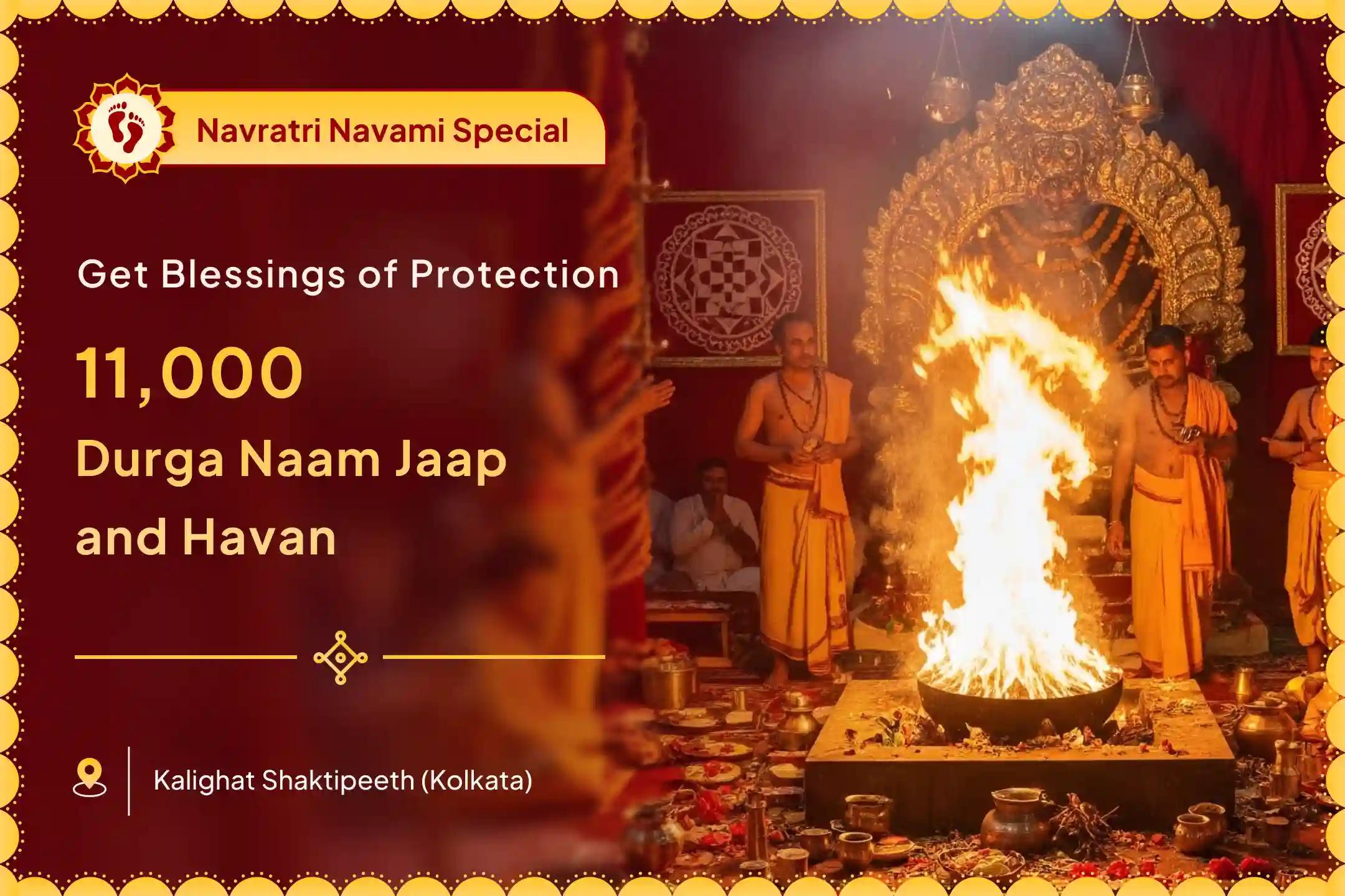 Participate in the Kalighat Shaktipeeth Durga-Chandi Special with 11,000 Durga Naam Jaap and Durga-Chandi Havan for fierce protection from enemies, evil forces, and hidden negativity.