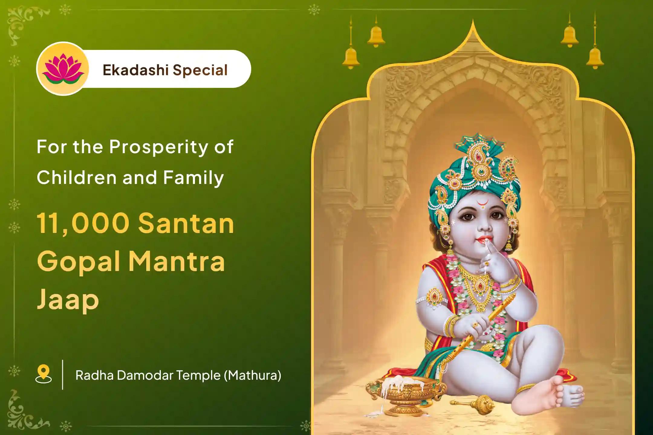 For children's well-being and family prosperity, join the Ekadashi Sanatan Sukh Special: 11,000 Santan Gopal Mantra Chanting, Shri Laddu Gopal Panchamrit Abhishek, and Santan Sukh Havan for blessings
