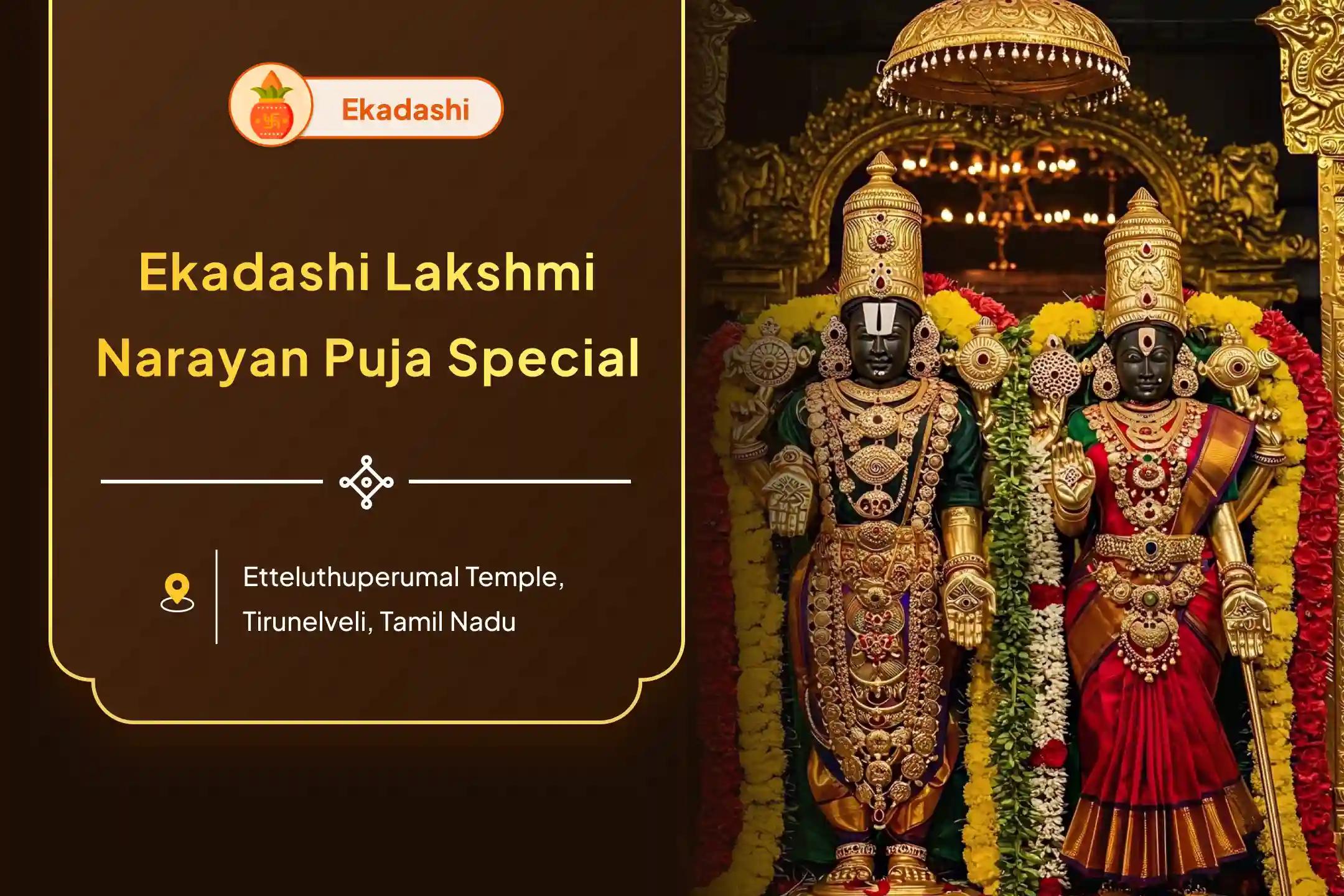 Participate in the Ekadashi Lakshmi Narayan Puja Special Lakshmi Narayan Kalyanotsavam for overcoming obstacles and gaining happiness in married life.