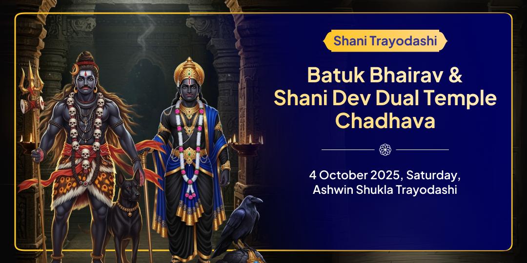Saturday & Trayodashi Mahayog Batuk Bhairav & Shanidev Dual Temple Chadhava