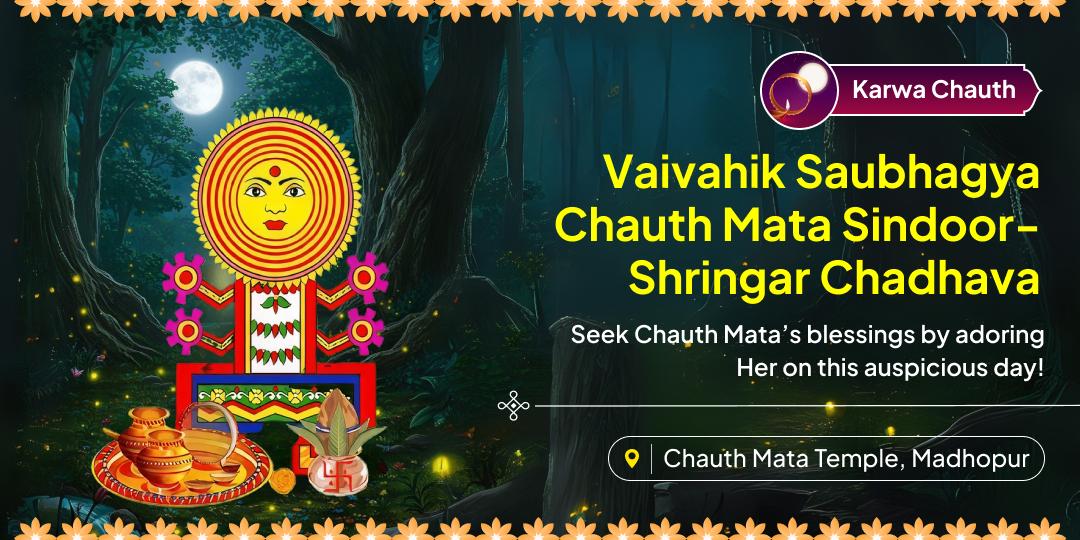Adorn Chauth Mata with Sindoor-Shringar Chadhava, invite blessings of happiness, longevity and harmony!