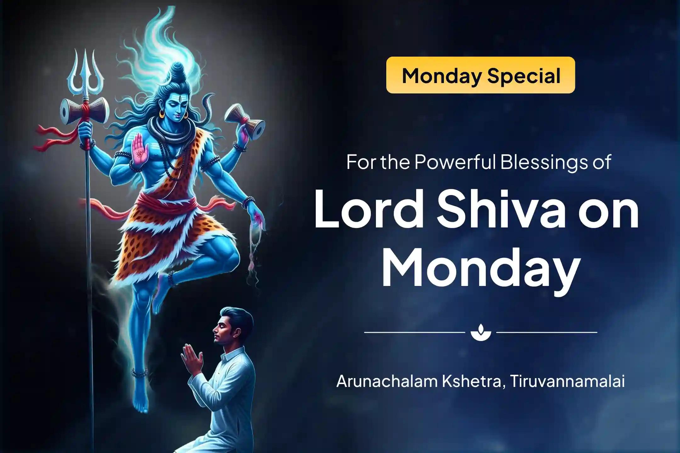 Participate in the Monday Arunachalam Kshetra Special Arunachalam Kshetra Shiva Rudrabhishek and Rudra Homam to get the blessings of good health and longevity