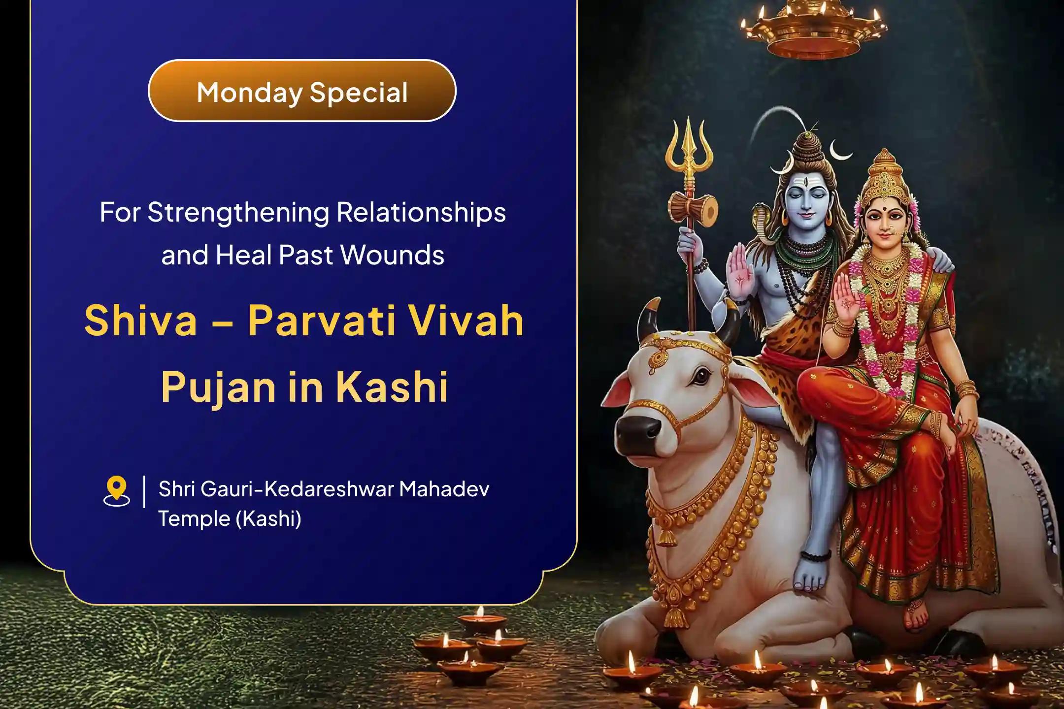 Participate in the Gauri-Kedareshwar Shiv–Parvati Vivah Pujan & Ardhanarishwara Abhishek to strengthen relationships and heal past wounds.
