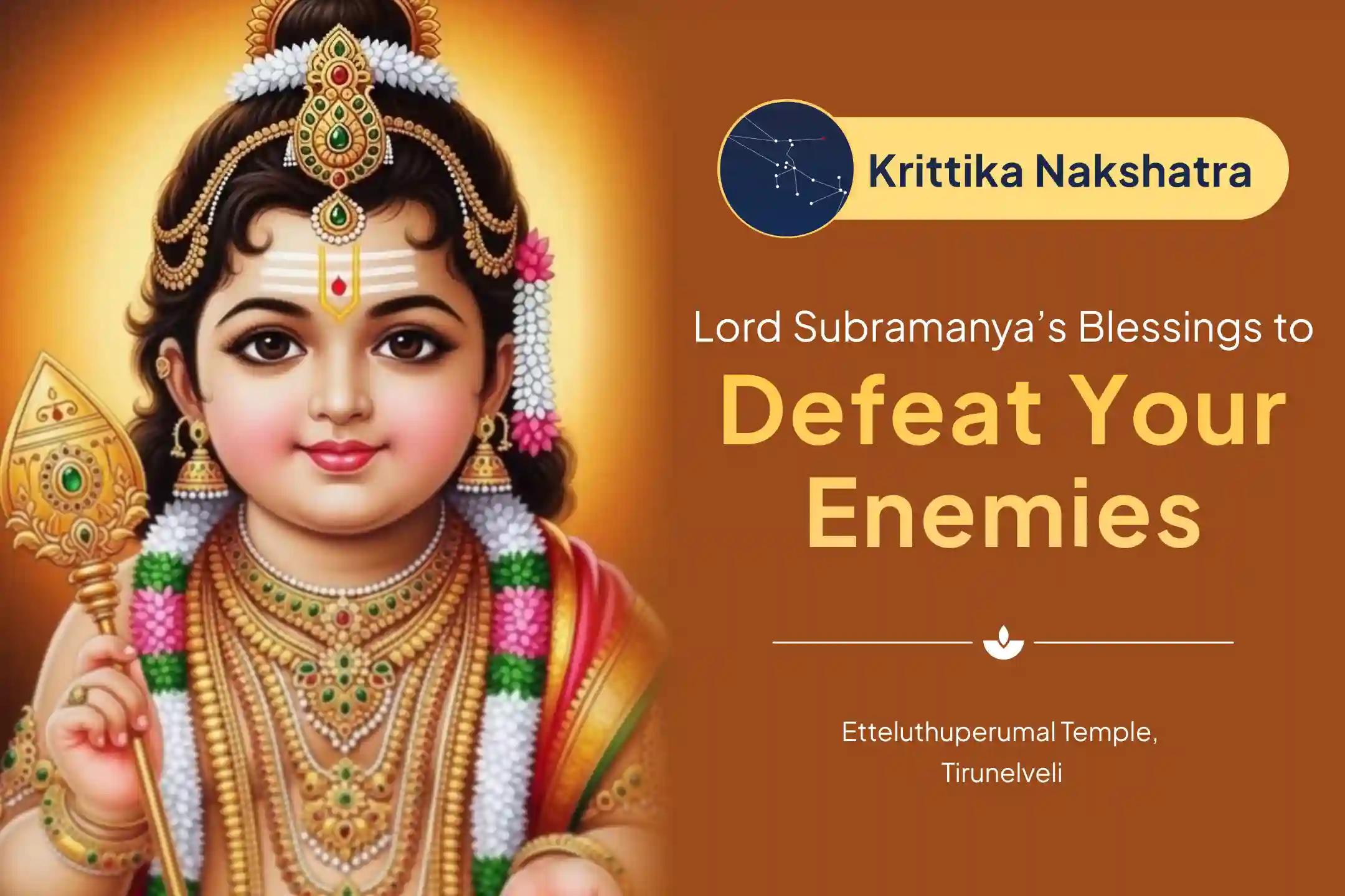 Participate in the Krittika Nakshatra Subramanya Special Shatru Samhara Trishati Homa for Blessing For Victory over Enemies