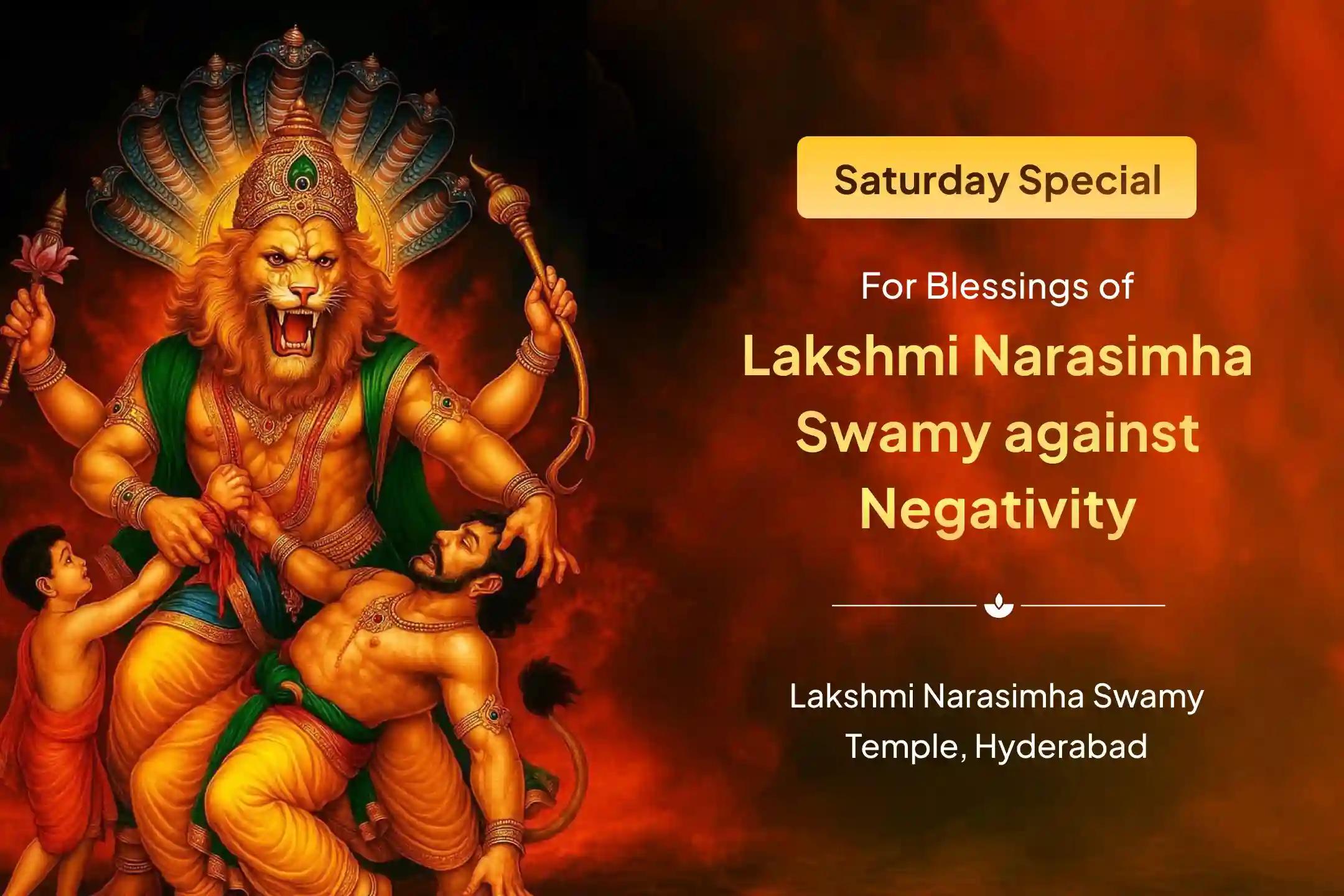 Participate in the Saturday Lakshmi Narasimha Special Narasimha Ashtottara Archana, Panchamrit Abhishekam, and Drishti Nivaran Homam for courage, protection from negativity, evil eye, and hidden enemies