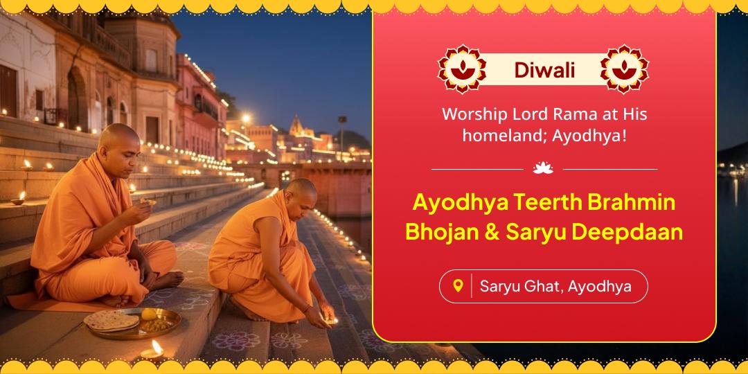 Welcome Lord Rama to His eternal Home; Ayodhya on this Diwali with Brahmin Bhojan & Saryu Ghat Deepdaan!