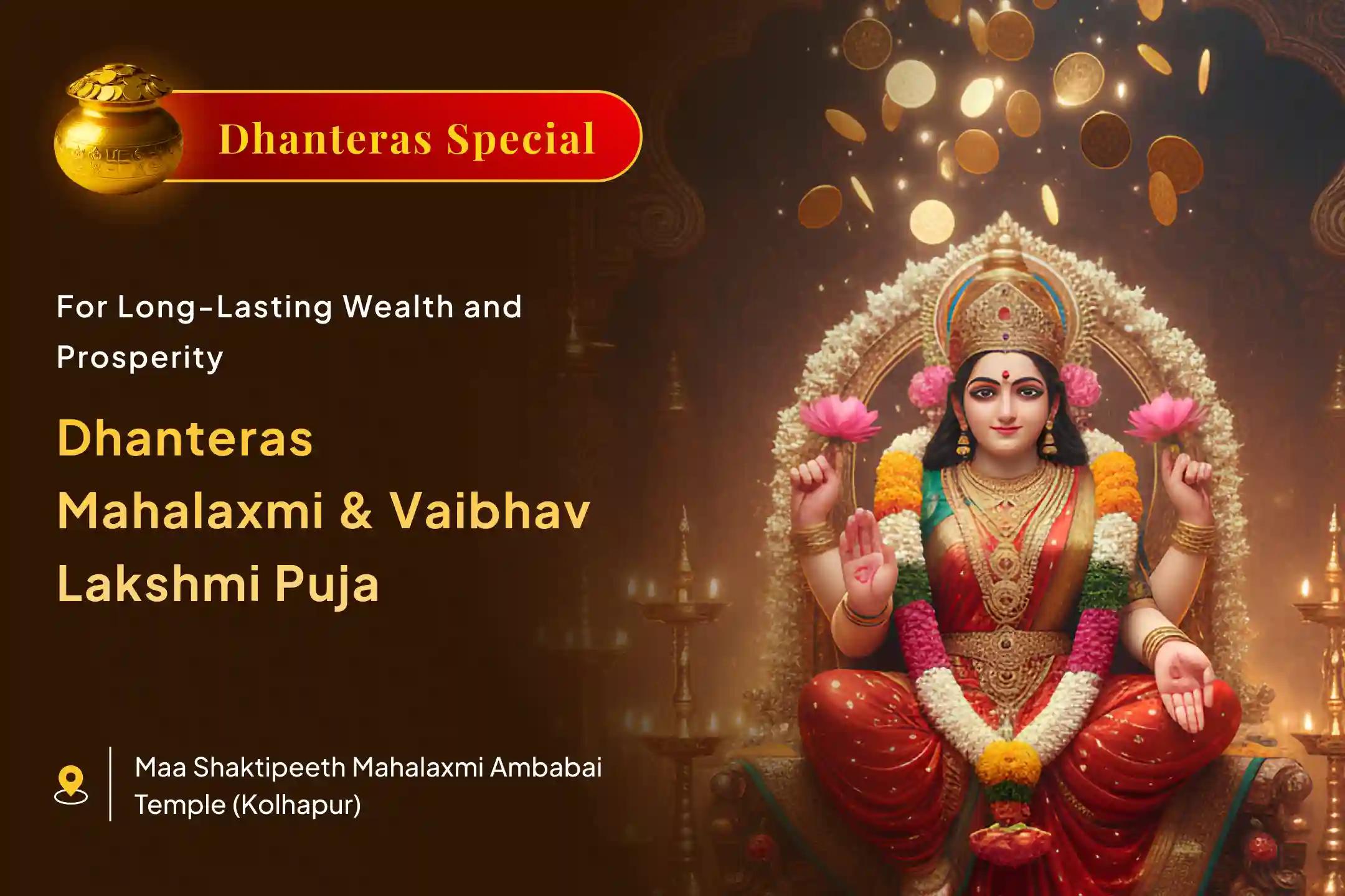 Participate in the Dhanteras Special 11,000 Mahalakshmi Mantra Jaap, Vaibhav Lakshmi Puja, and Dhan Samriddhi Havan at the Mahalakshmi Shaktipeeth to attract wealth and prosperity into your home with Mahalakshmi's blessings this Dhanteras. 🙏