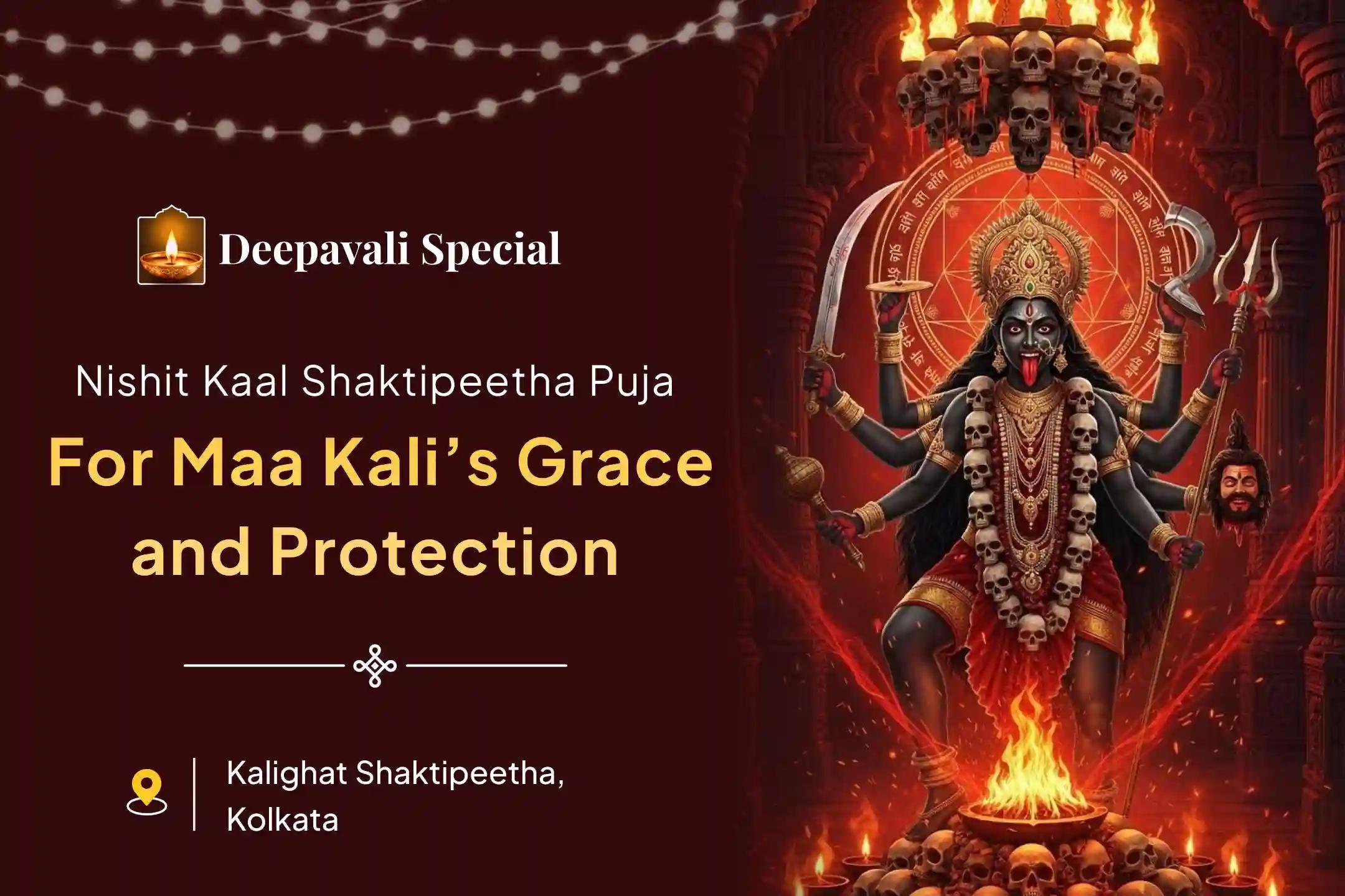 Participate in the Deepavali Nishit Kaal 'Shaktipeetha' Special Shree Shree Dakshina Kali Mata Mahanisha Pujan, Stotram Path, and Havan for Fearlessness and Achieving Mental Stability