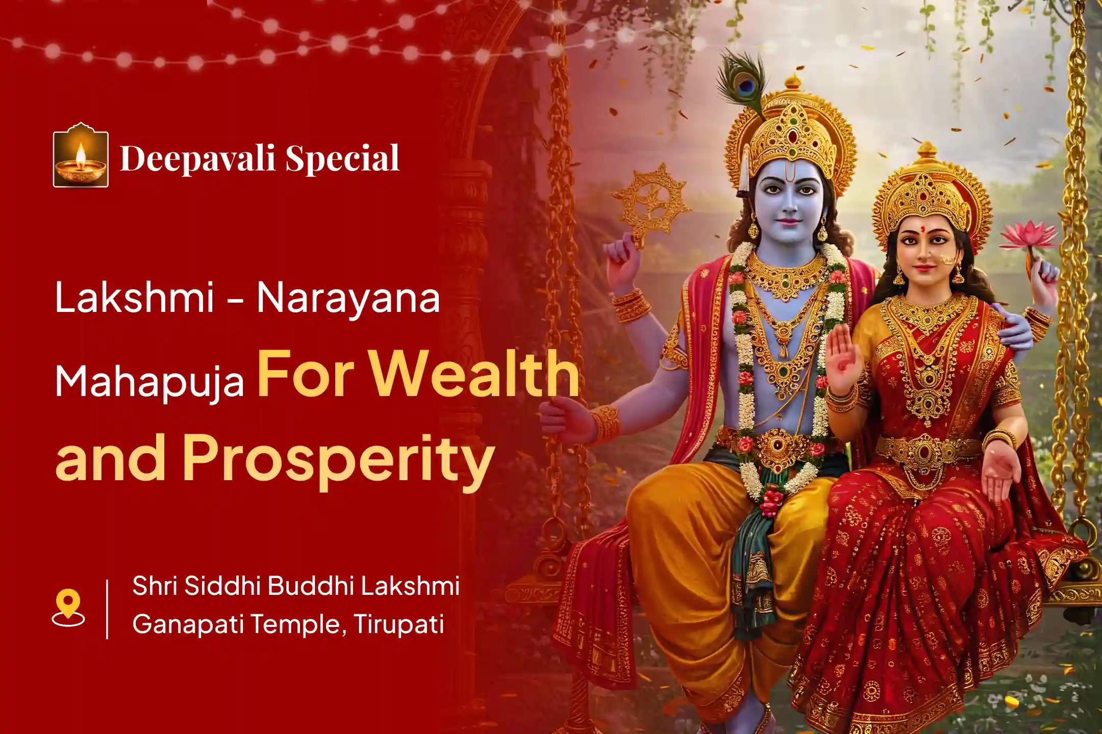 Participate in the Deepavali 11 Brahmin Lakshmi Narayan Special Lakshmi-Narayan Puja, Sri Sukta Parayanam, and Kanakdhara Stotra Parayanam for blessings of wealth in business and prosperity in life