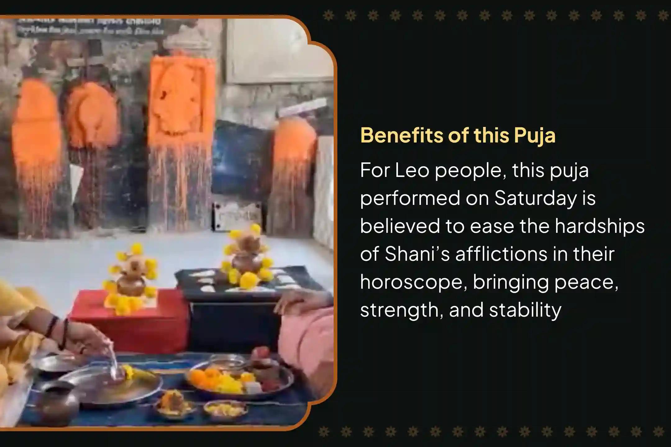 Participate in the Birthplace of Shani Leo Special Shani Dosh Shanti Puja for Leo for strength to overcome hardships and for relief from Shani Mahadasha