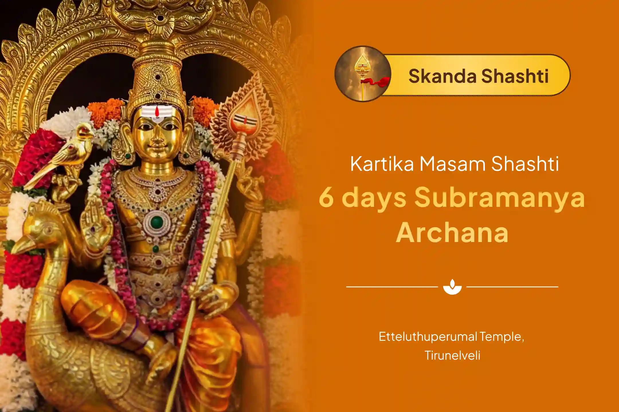 Participate in the Beginning of Kartika Masam to Skanda Shashti, 6 days Special 6 days Subrahmanya Ashtottara Archana, Bhasma Archana, and Shatru Samhara Trishati Homam for courage to defeat enemies and attain protection from Lord Subramanya.