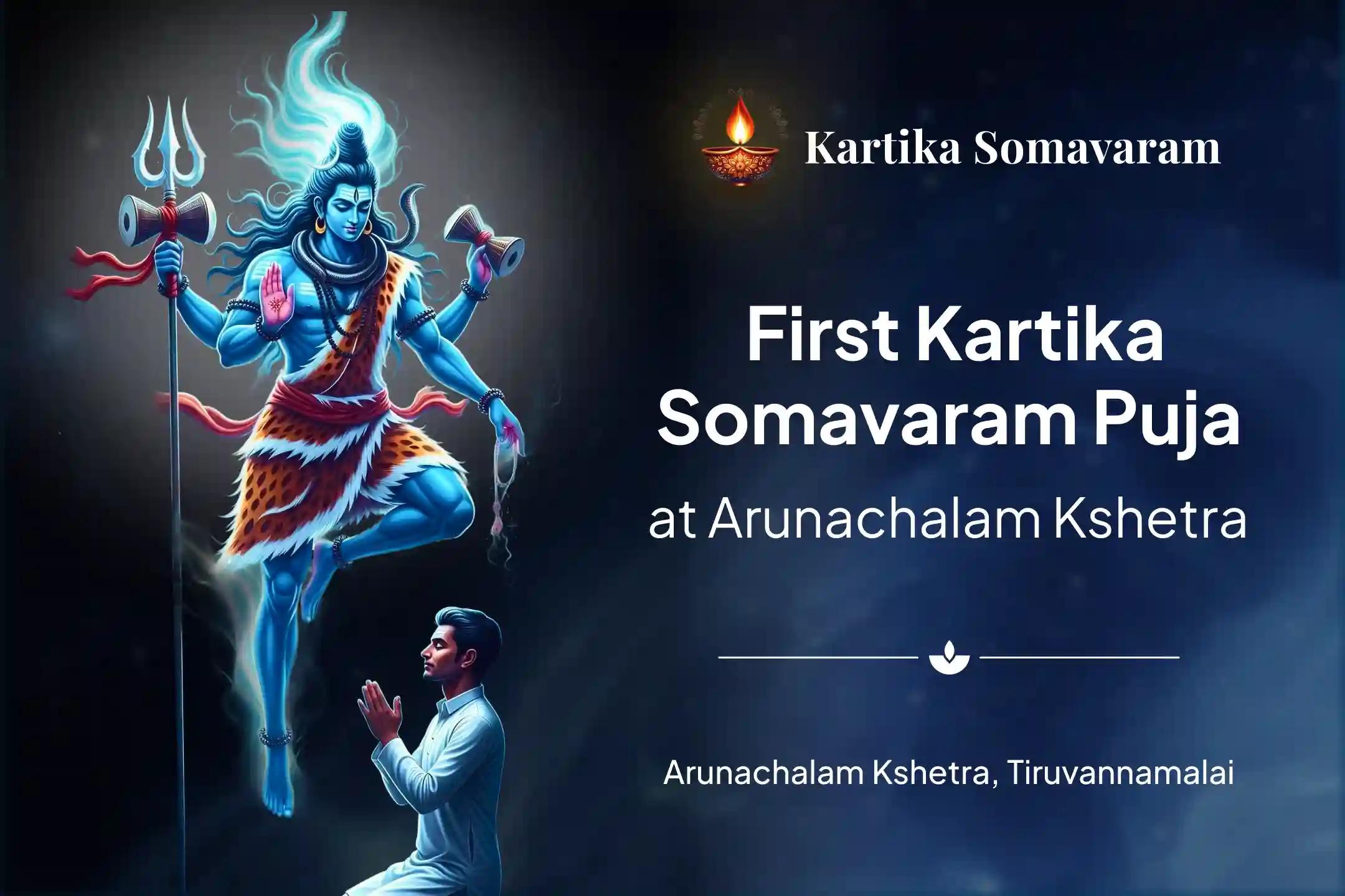 Participate in the First Kartika Somavaram Arunachalam Kshetra Special Arunachalam Kshetra Special Rudrabhishek Puja and Homam to receive blessings of Lord Shiva and bliss in life