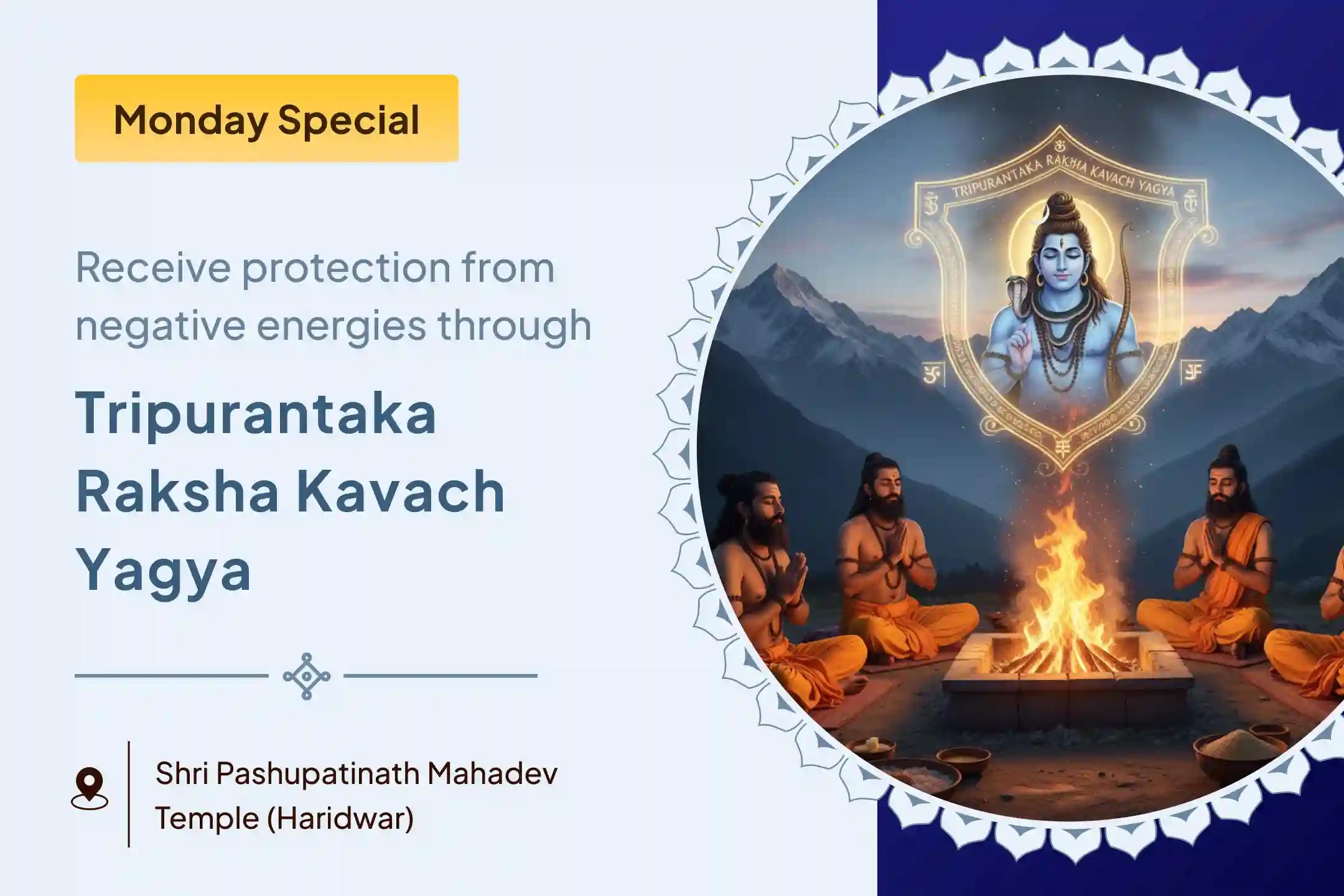 🔥🔱 This Monday, choose the path of devotion to Tripurantaka Shiva through the Raksha Kavach Yagya for protection from fear, unrest, and invisible influences