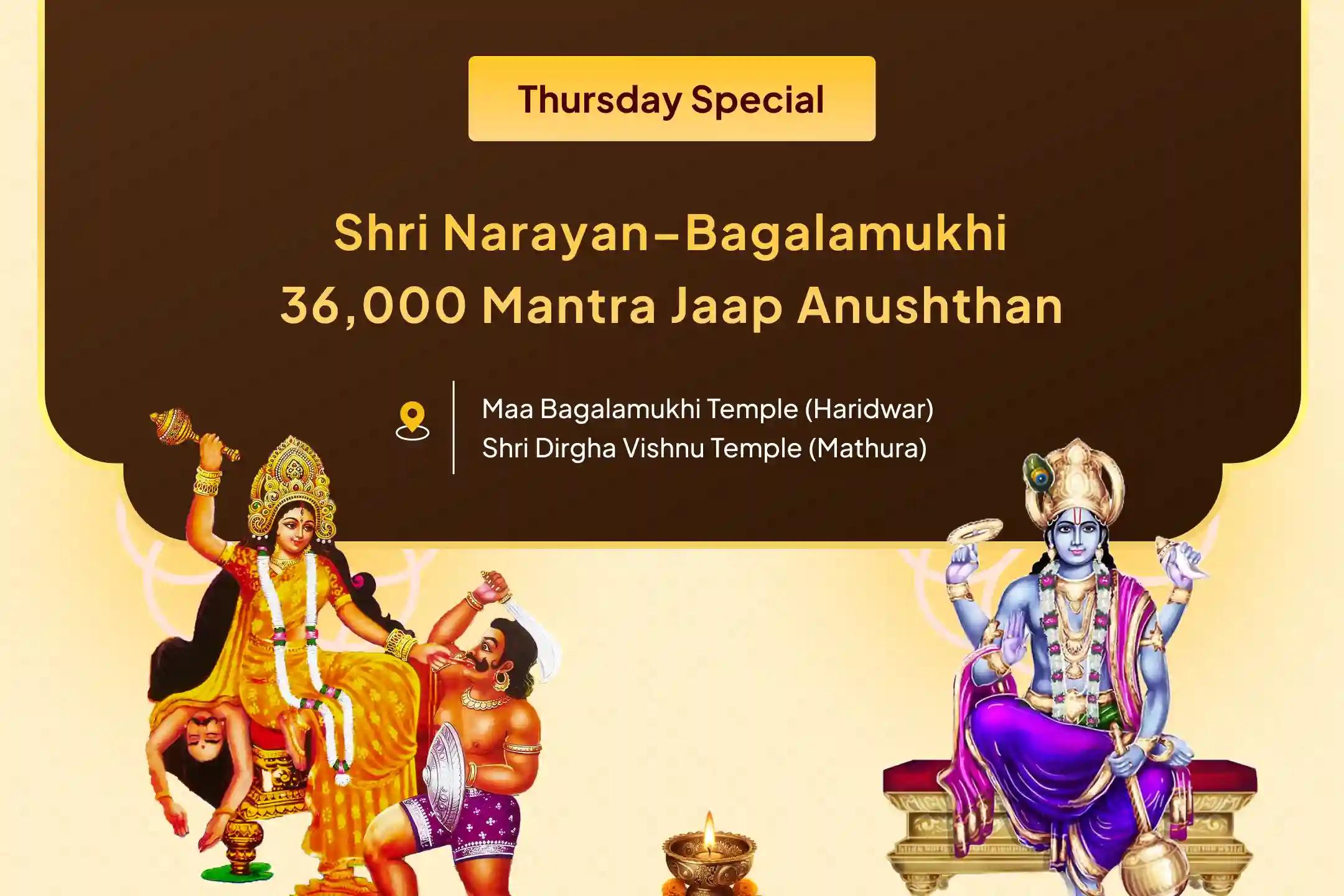 Participate in the 36 Brahmin Bagalamukhi Thursday Maha Anushthaan by performing 36,000 Maa Bagalamukhi Mantra Jaap and Narayan Sudarshan Kavacham Yagya for favorable outcomes in legal battles and removal of enmity