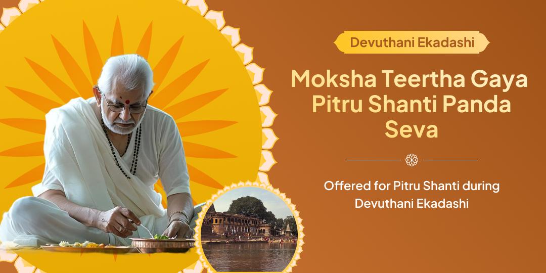 Devuthani Ekadashi Moksha Teertha Gaya Pitru Shanti Panda Seva