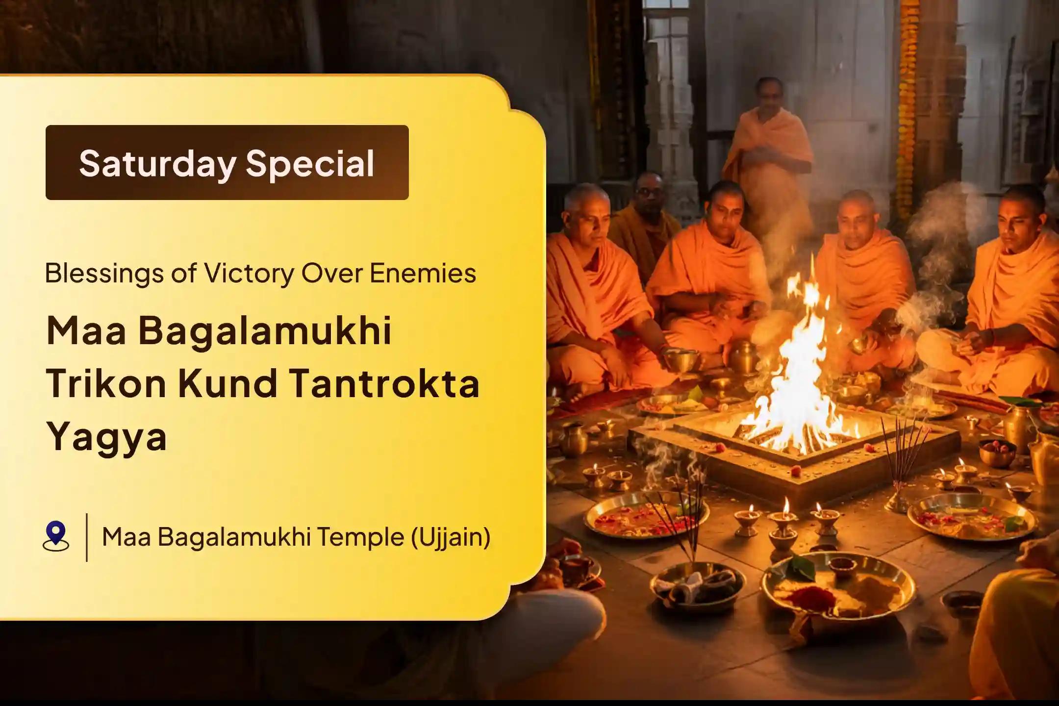 Are you constantly facing hidden enemies or obstacles in court cases that seem to block your every path? This special Maa Bagalamukhi Trikon Kund Tantrokta Yagya on a Saturday can turn the tide of opposition in your favour