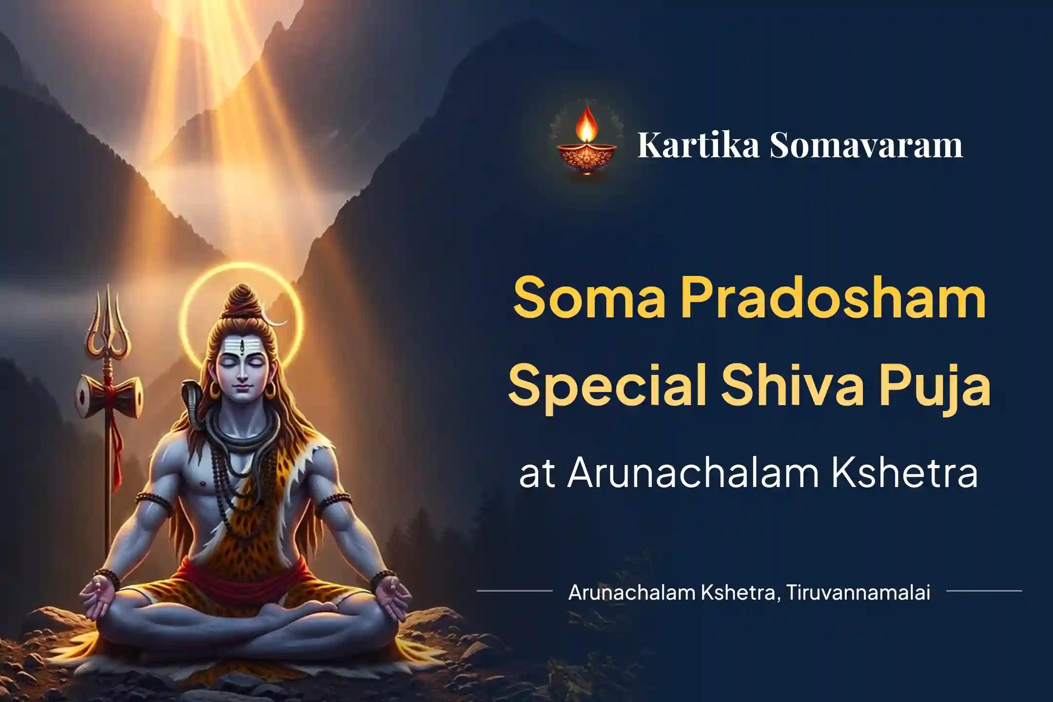 Participate in the Kartik Masam Som Pradosham Arunachalam Special Rudrabhishek Puja and Homam to receive blessings of Lord Shiva and bliss in life.