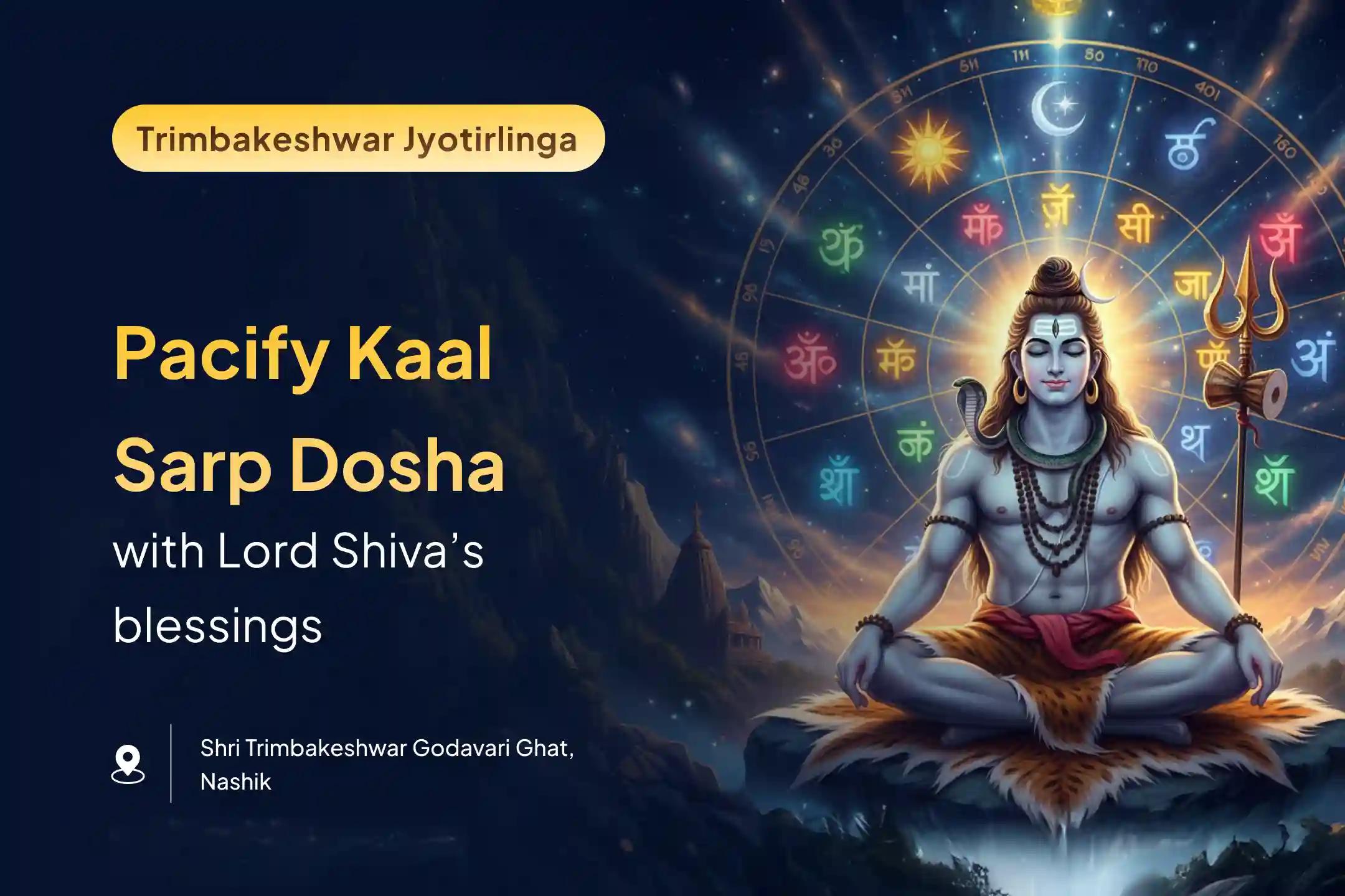 Participate in the Rahu Nakshatra Kaal Sarp Dosh Special Kaal Sarp Dosh Shanti Puja in Trimbakeshwar Kshetra for fearlessness and achieving mental stability