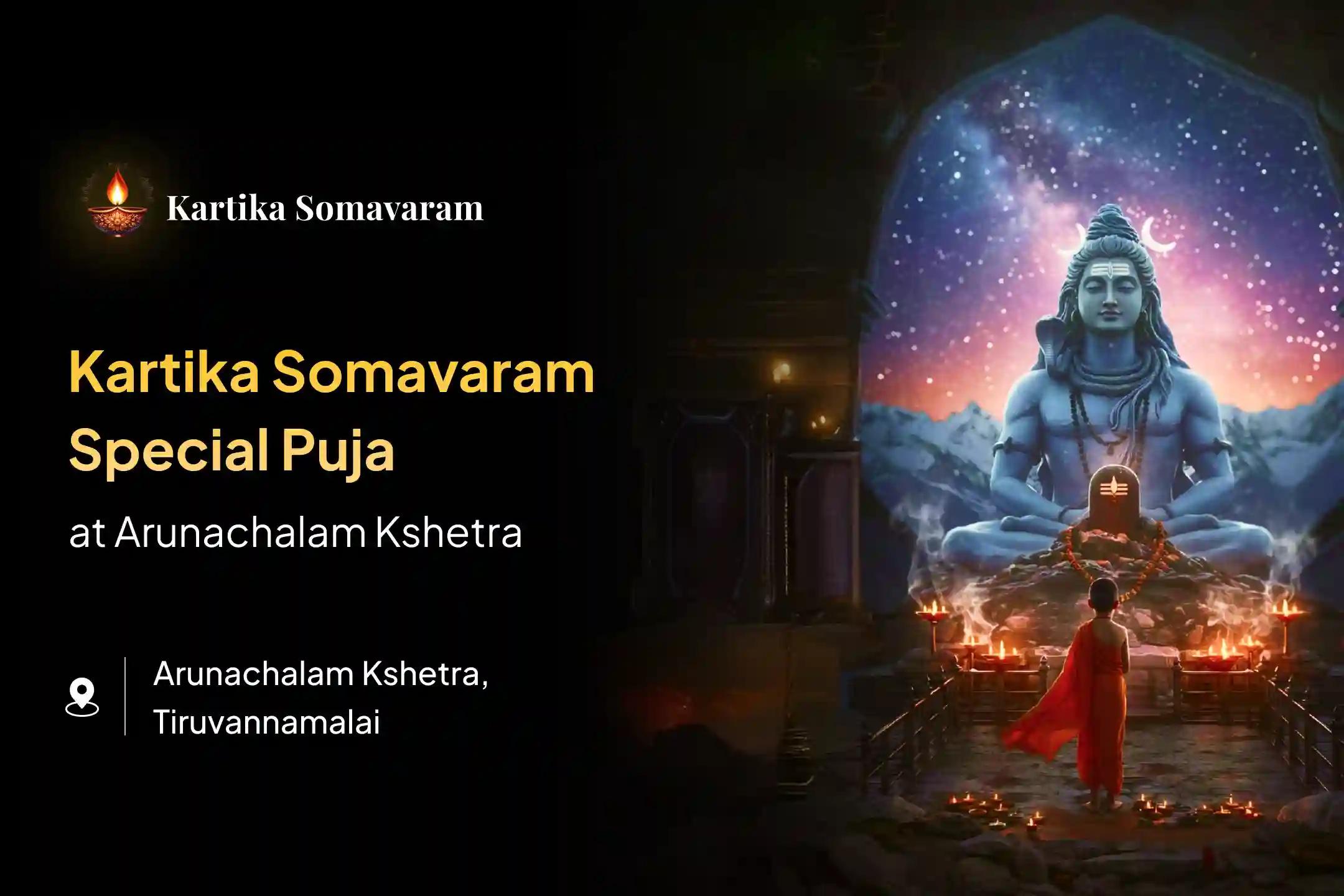 Participate in the Kartika Somavaram Arunachalam Kshetra Special Arunachalam Kshetra Special Rudrabhishek Puja and Homam to receive blessings of Lord Shiva and bliss in life.