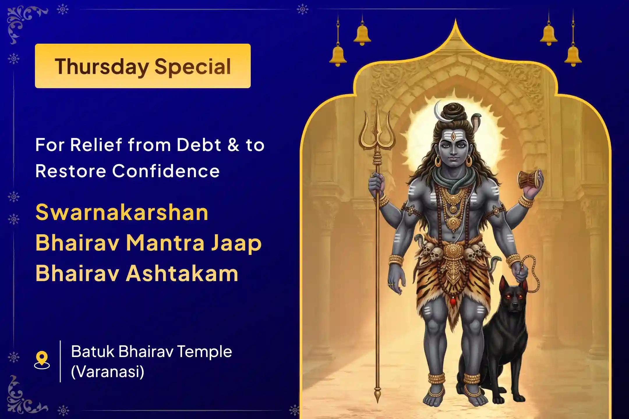 💰 For relief from debt, financial growth, and stability, perform the Special Swarnakarshan Bhairav Mantra Jaap and Batuk Bhairav Ashtakam Stotra Path in Kashi. 🙏