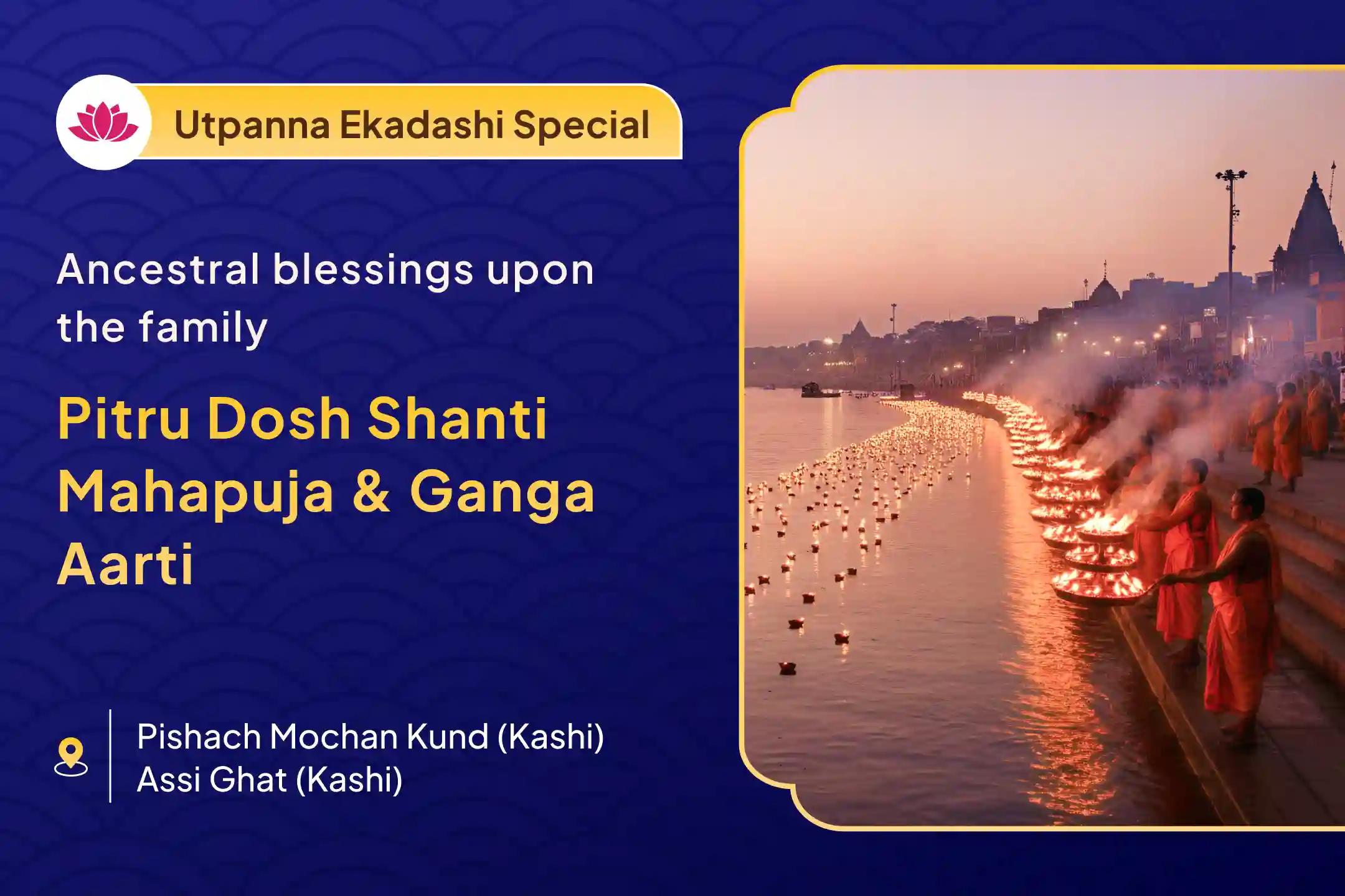 🪷 Be a part of the sacred Pitru Dosh Shanti Mahapuja on the auspicious occasion of Utpanna Ekadashi in Kashi 🪷