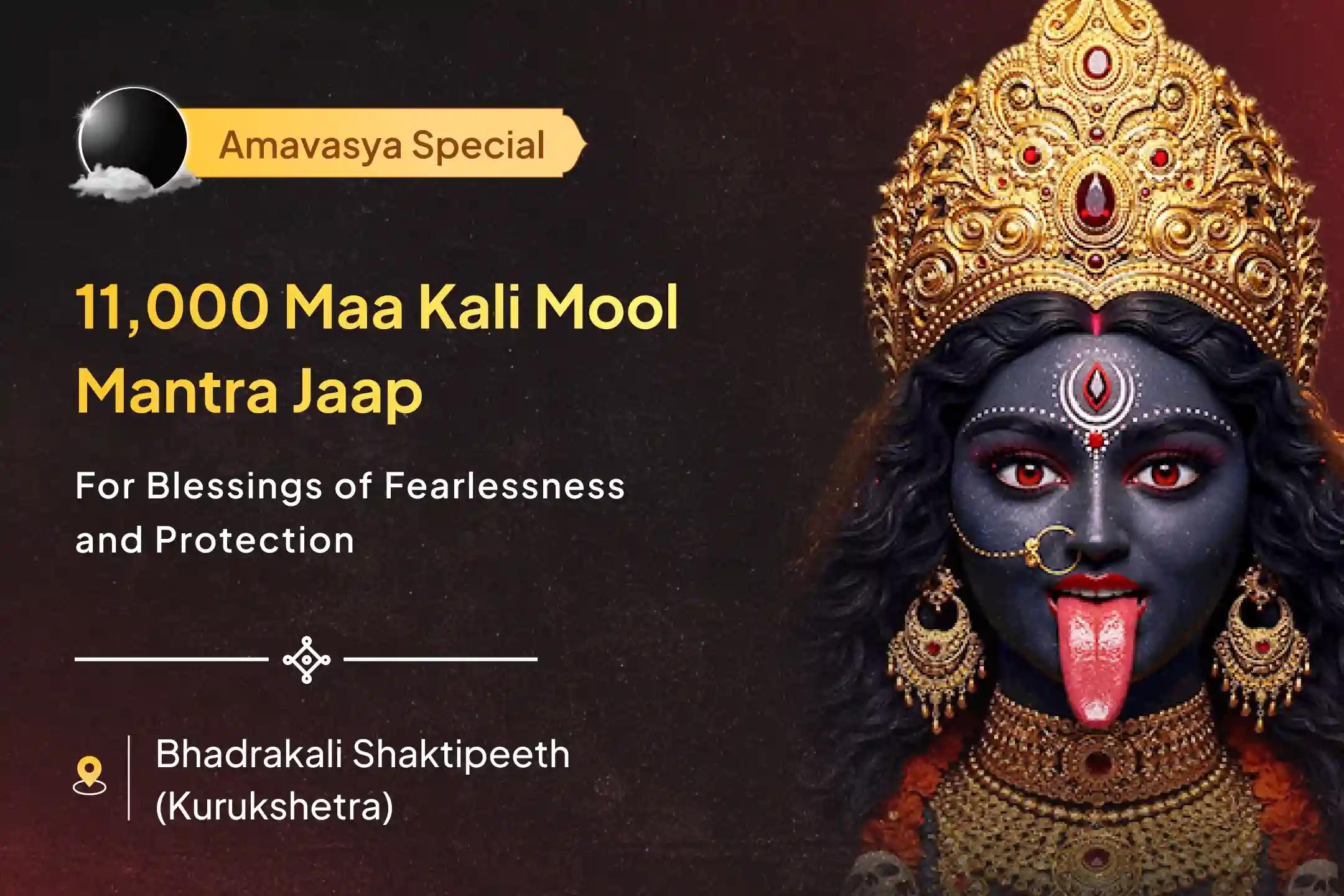 Participate in the Darsh Amavasya Kali Kavach Shaktipeeth Special 11,000 Maa Kali Mool mantra Jaap and Kali Karpoorashtakam for blessings to attain fearlessness and protection from negative energies.