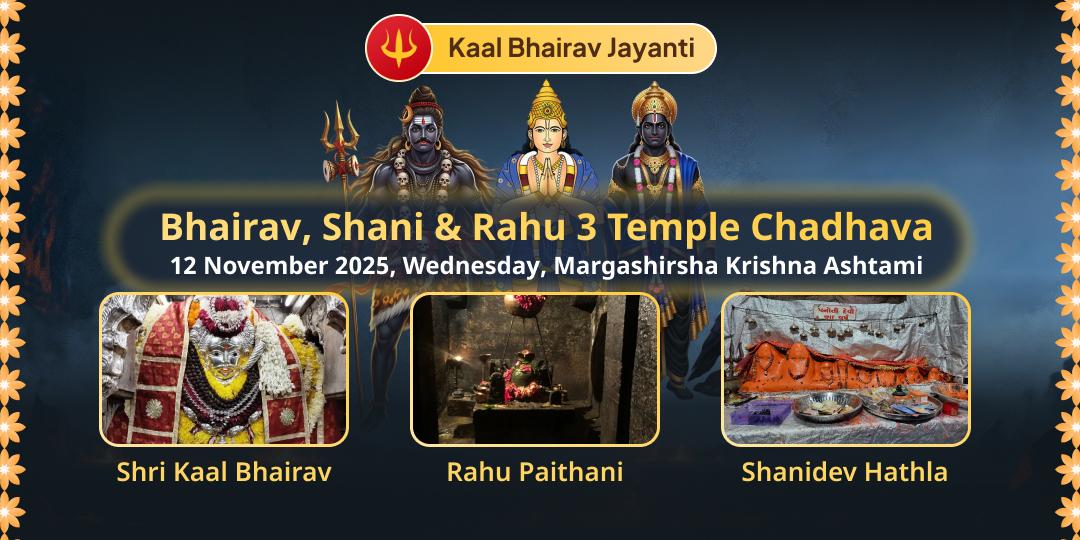 Kaal Bhairav Jayanti Bhairav, Shani & Rahu 3 Temple Chadhava