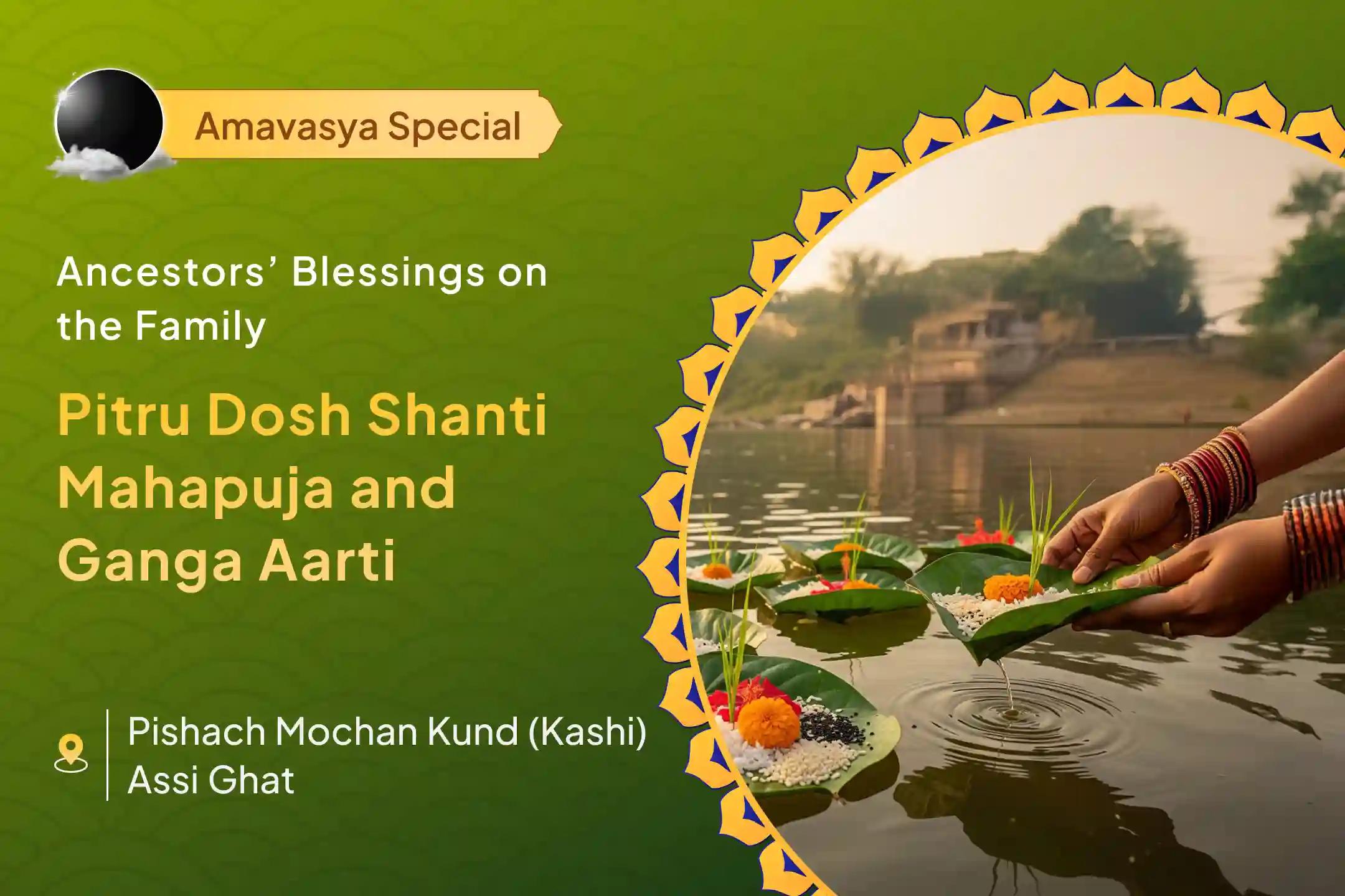 🪷 Participate in the Pitru Dosh Shanti Mahapuja in Kashi on this Amavasya 🪷