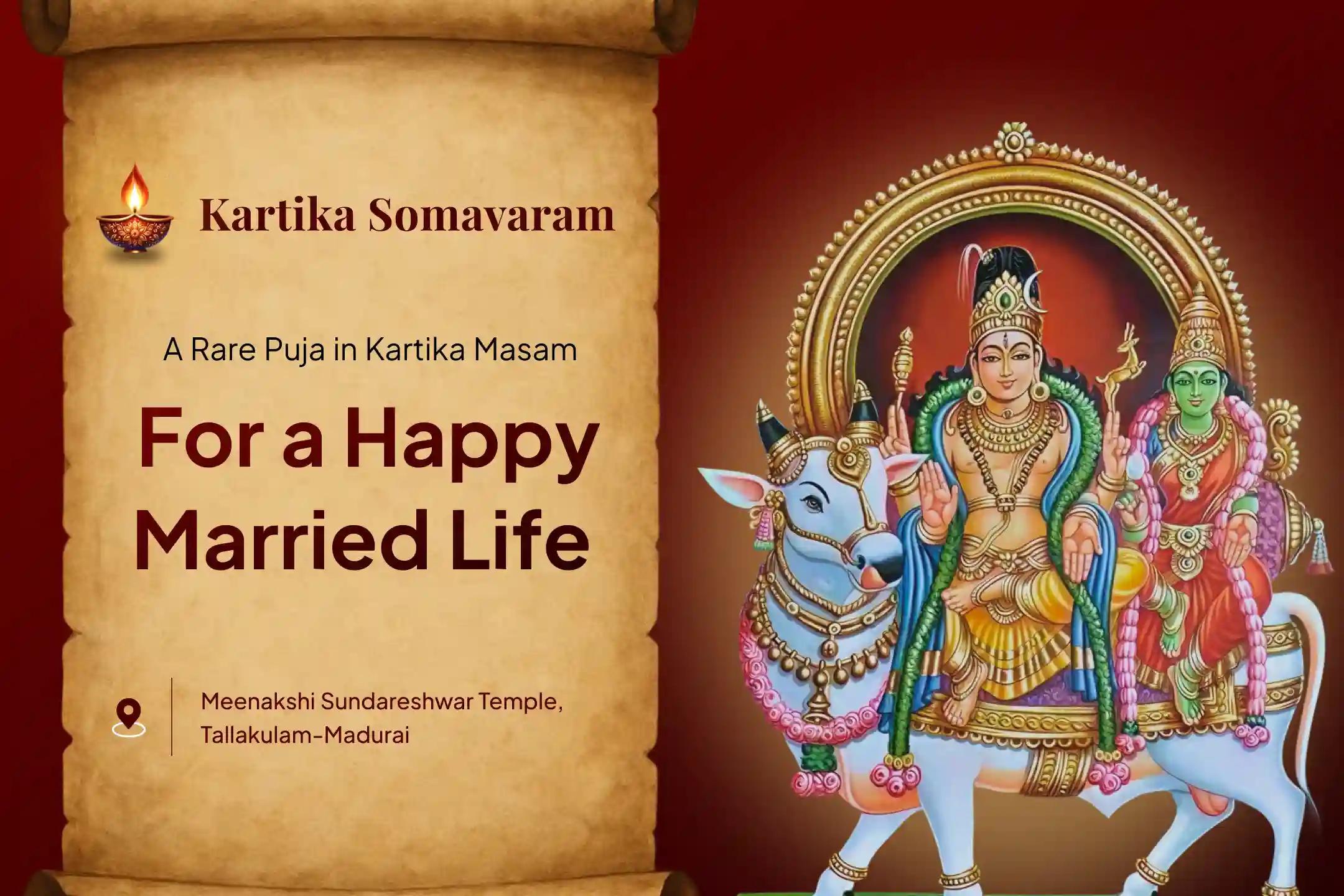 Participate in the Madurai Meenakshi Last Kartika Somavaram and Pradosham Special Thirukalyanam for blessings of marriage and a happy married life.
