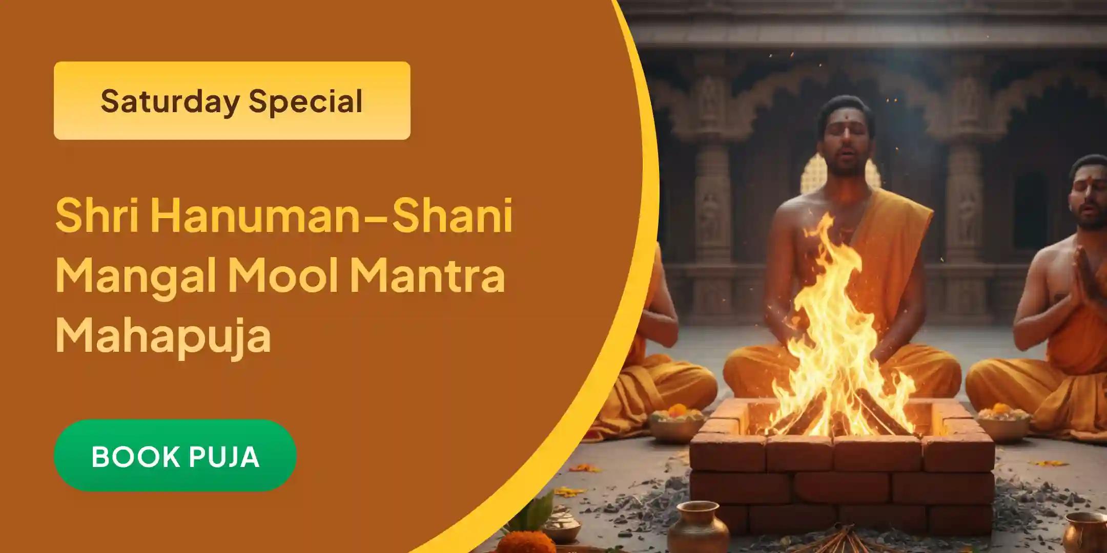 21,000 Hanuman Gayatri Mantra Jaap, 23,000 Shani Mool Mantra Jaap and 18,000 Mangal Mool Mantra Jaap