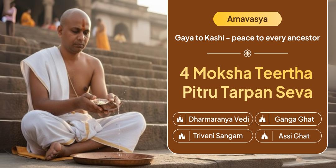 Attain Moksha blessings from North India’s holiest teerths to ensure pitru tripti on Amavasya!