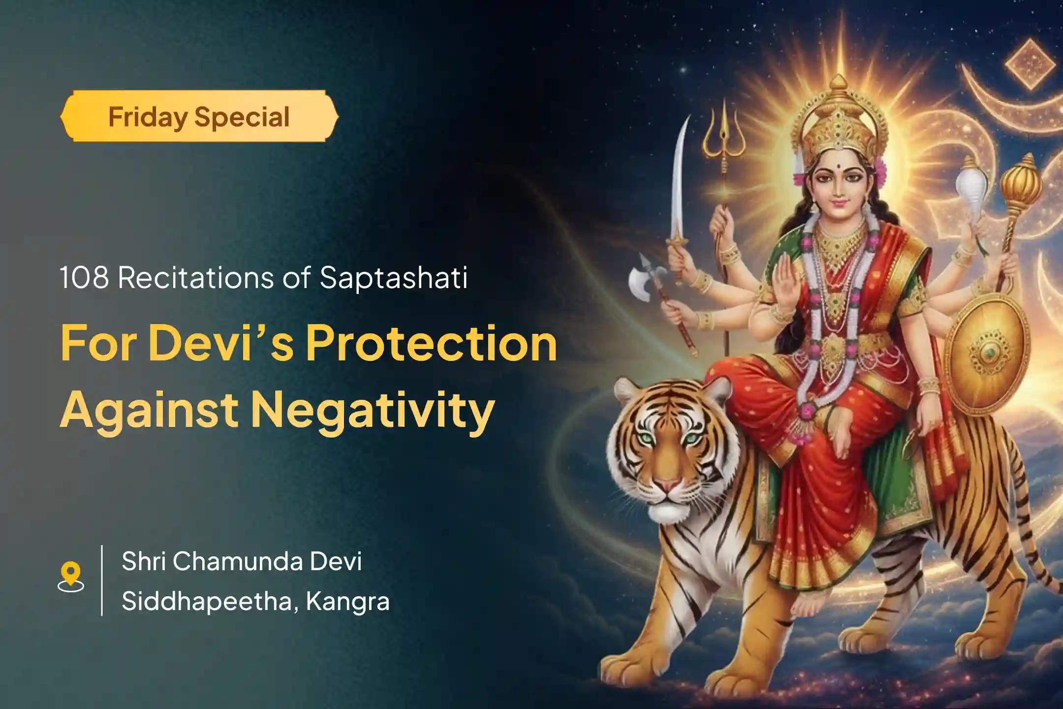 Participate in the Friday Chamundi Siddhapeetha Special 108 Durga Saptashati Parayanam and Navarna Mantra Homam for victory over all adversities and for removing negativity.